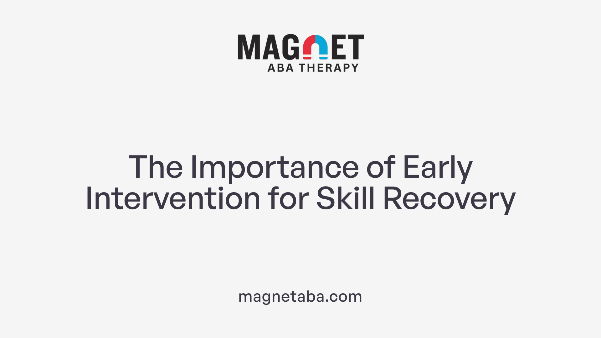 The Importance of Early Intervention for Skill Recovery