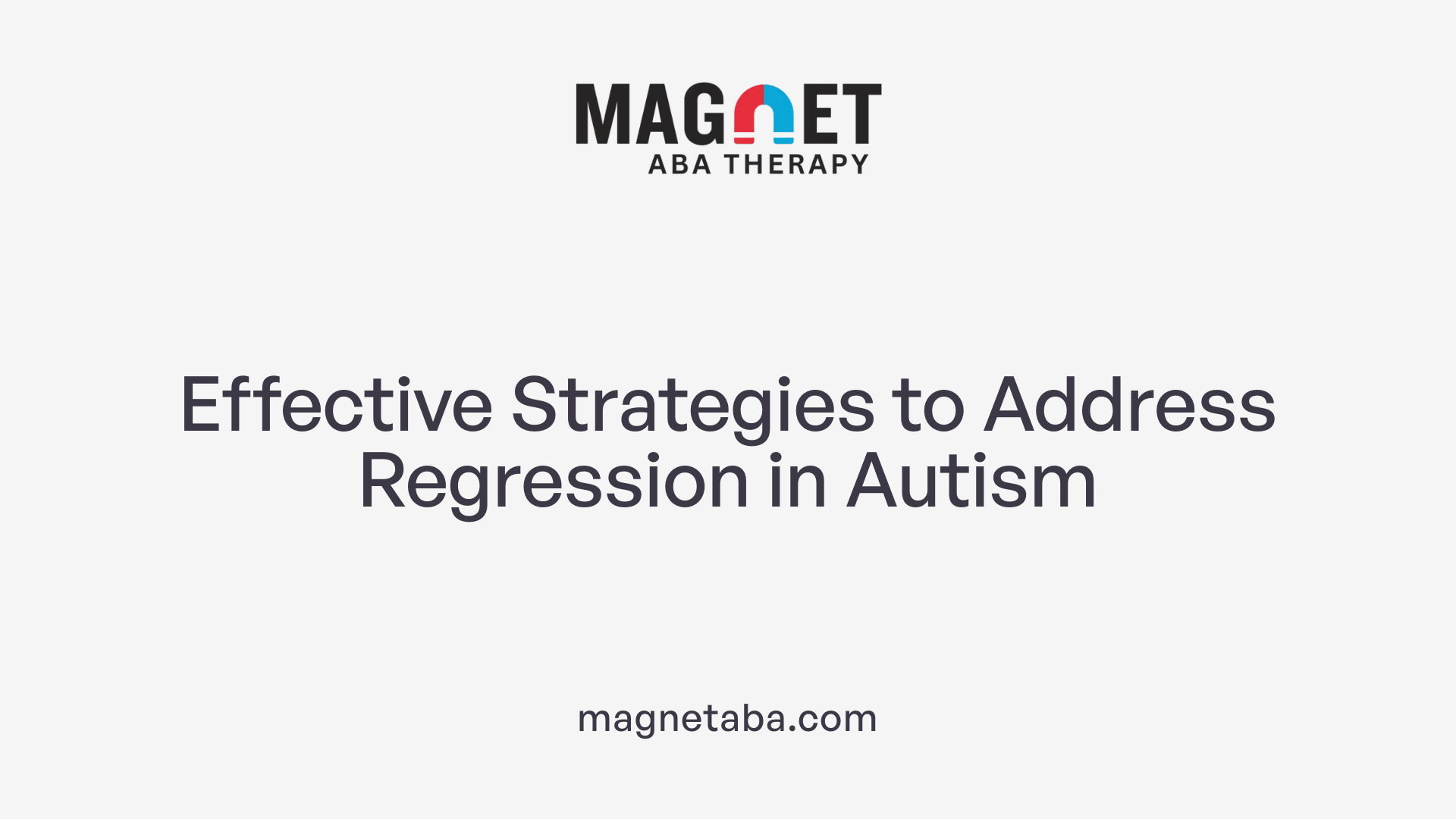 Effective Strategies to Address Regression in Autism