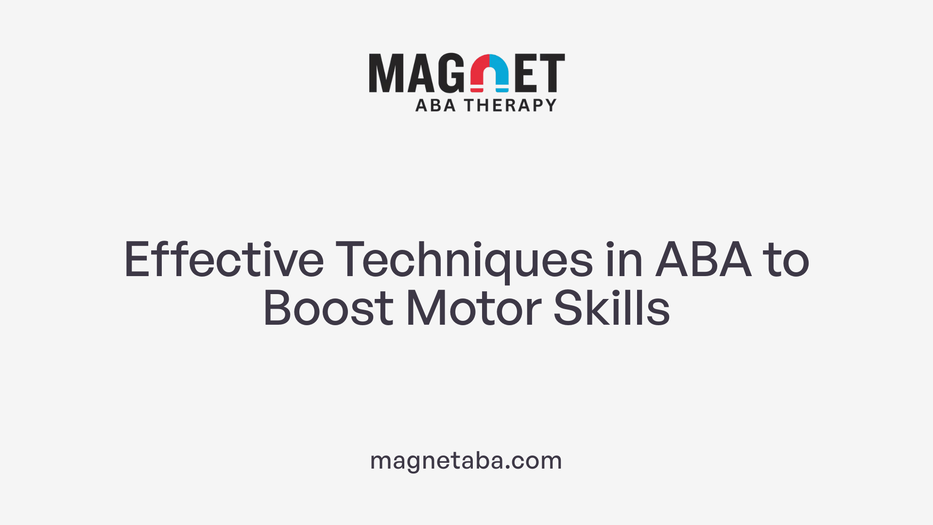 Effective Techniques in ABA to Boost Motor Skills