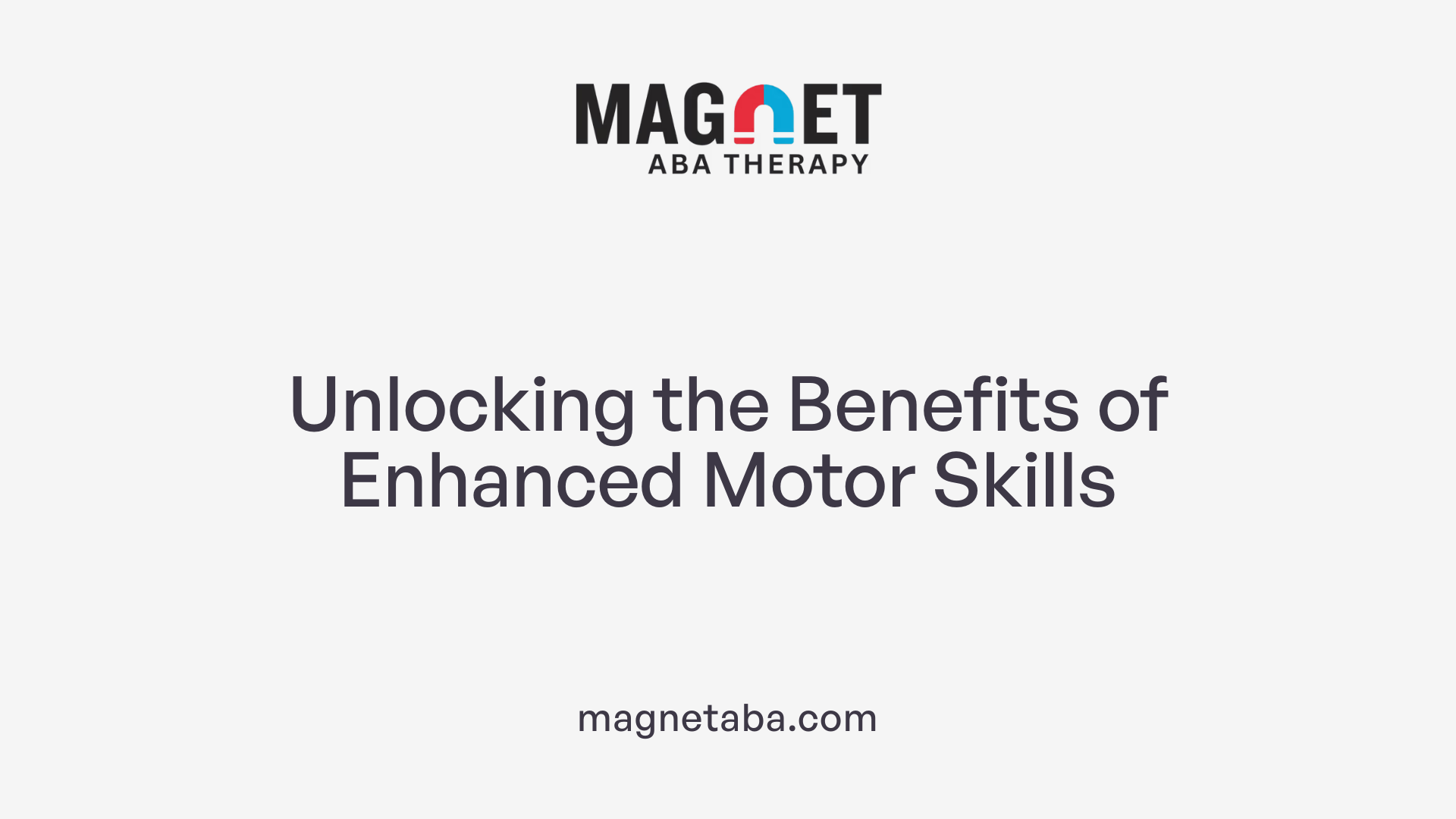 Unlocking the Benefits of Enhanced Motor Skills