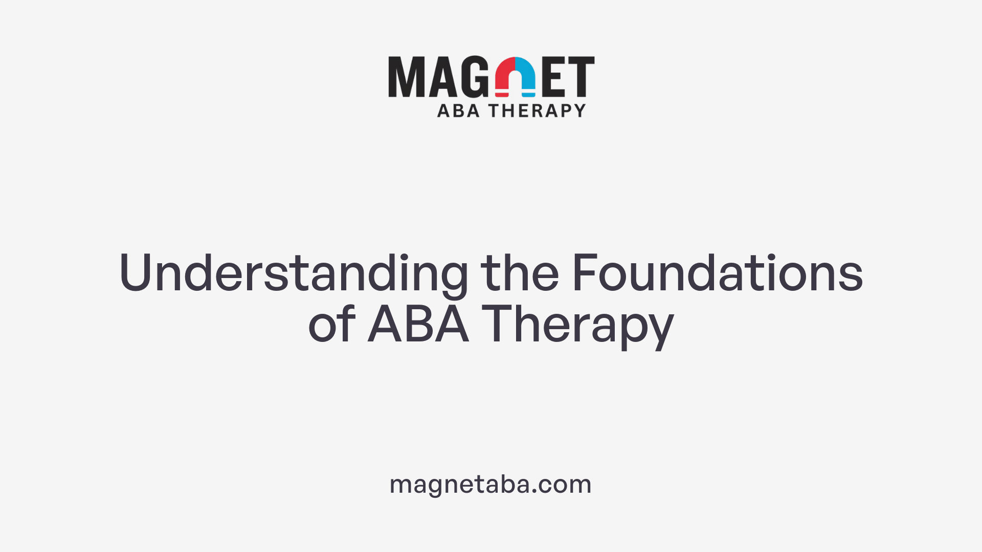 Understanding the Foundations of ABA Therapy