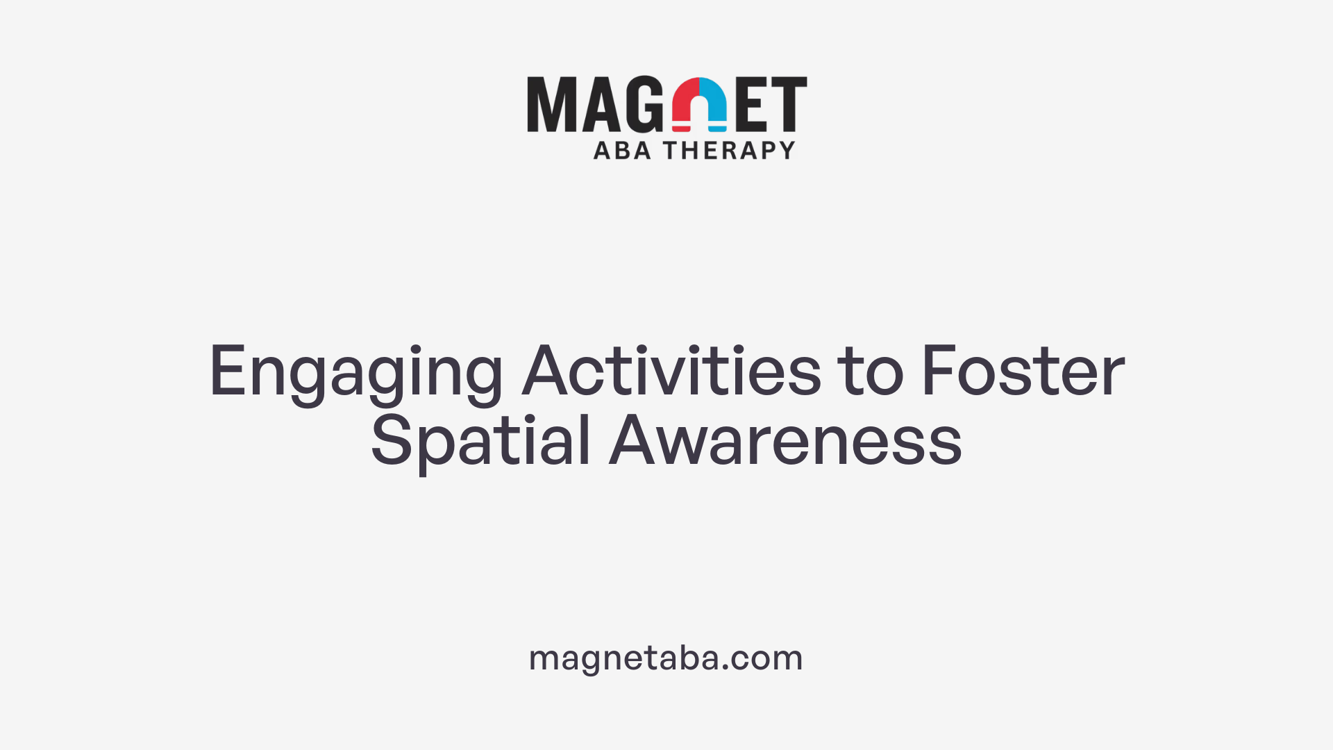 Engaging Activities to Foster Spatial Awareness