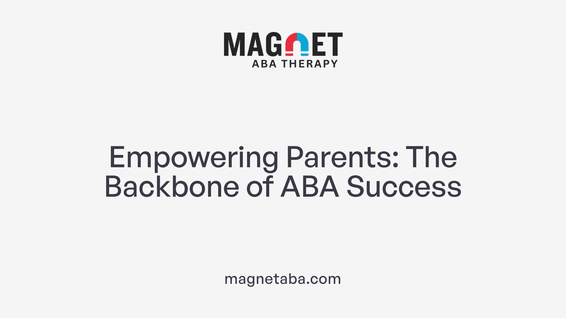 Empowering Parents: The Backbone of ABA Success