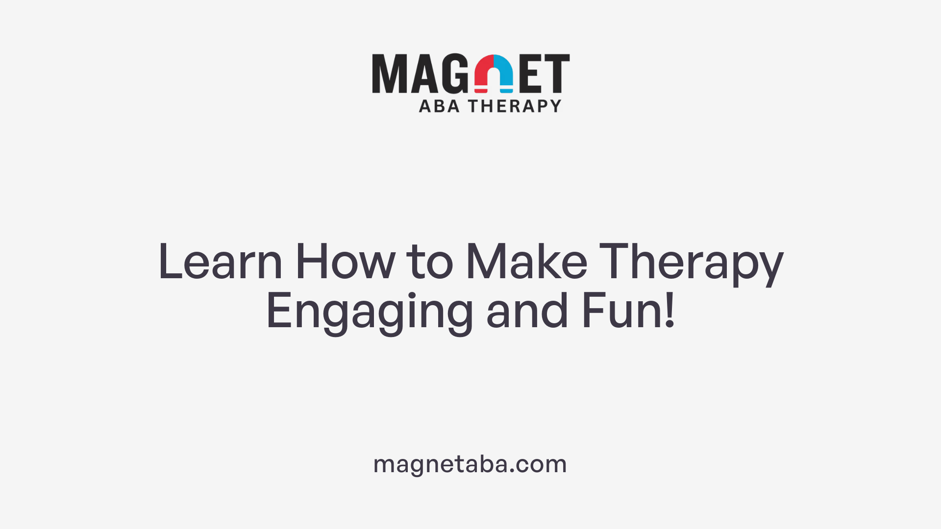 Learn How to Make Therapy Engaging and Fun!