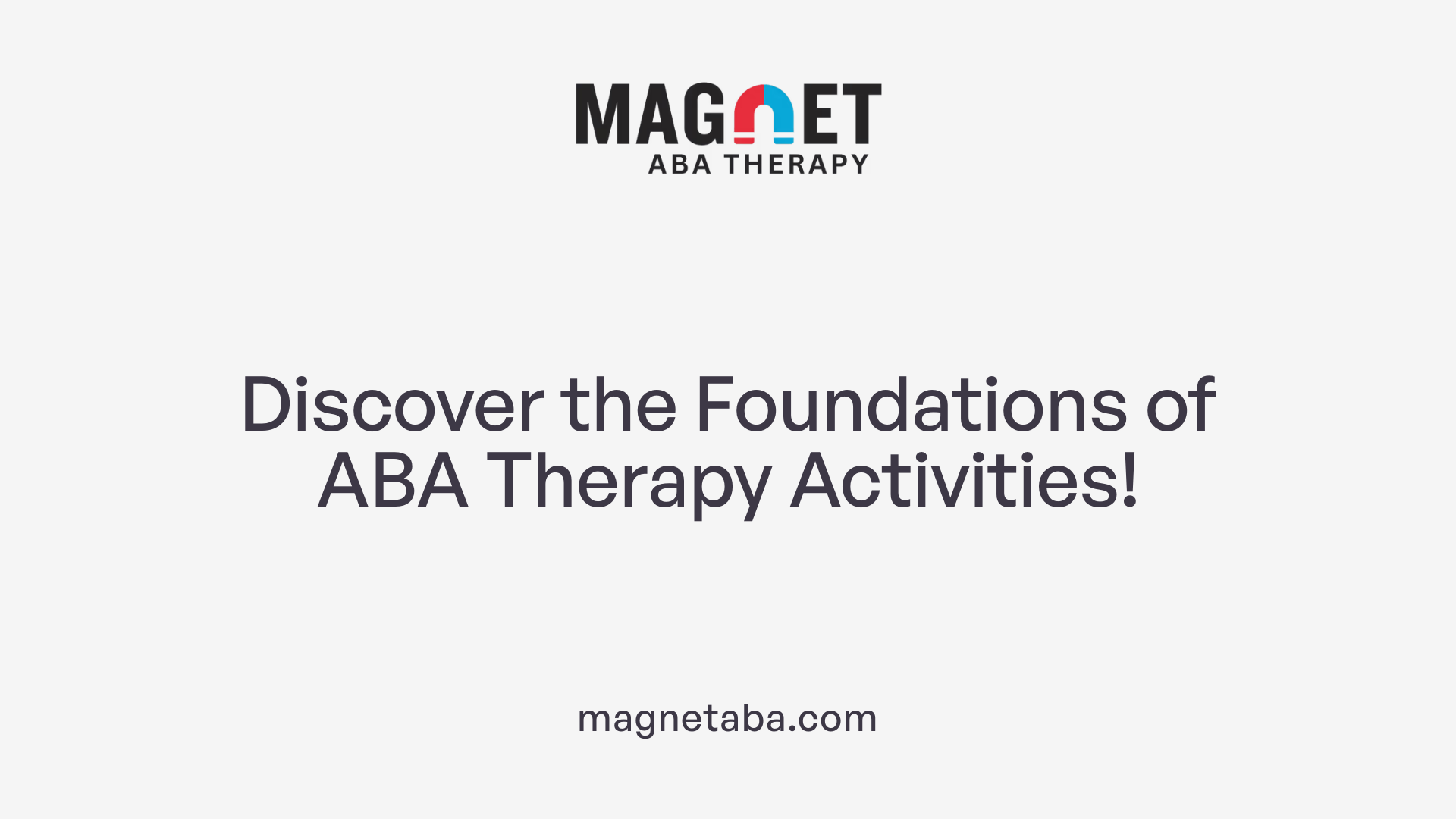 Discover the Foundations of ABA Therapy Activities!