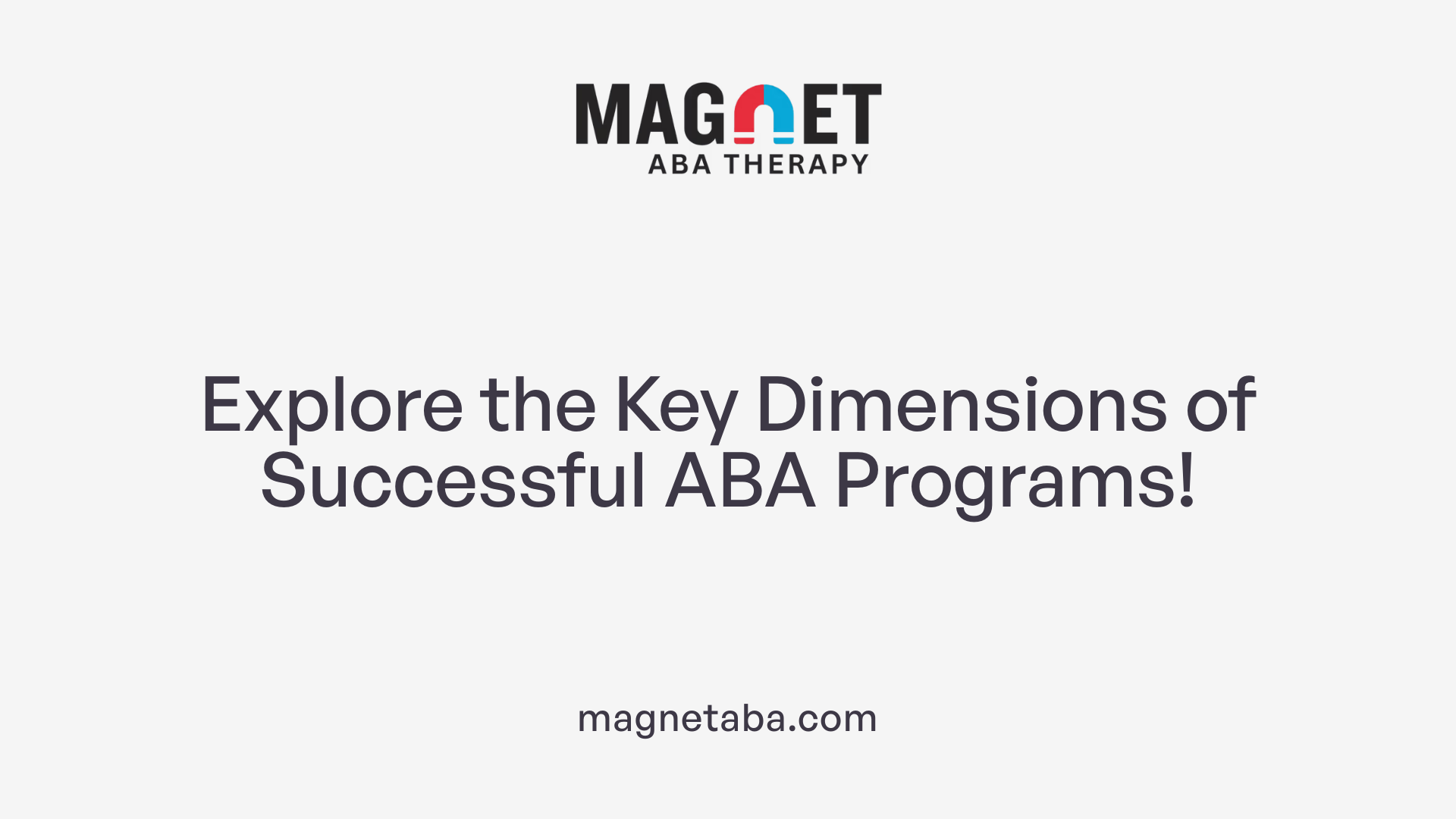 Explore the Key Dimensions of Successful ABA Programs!