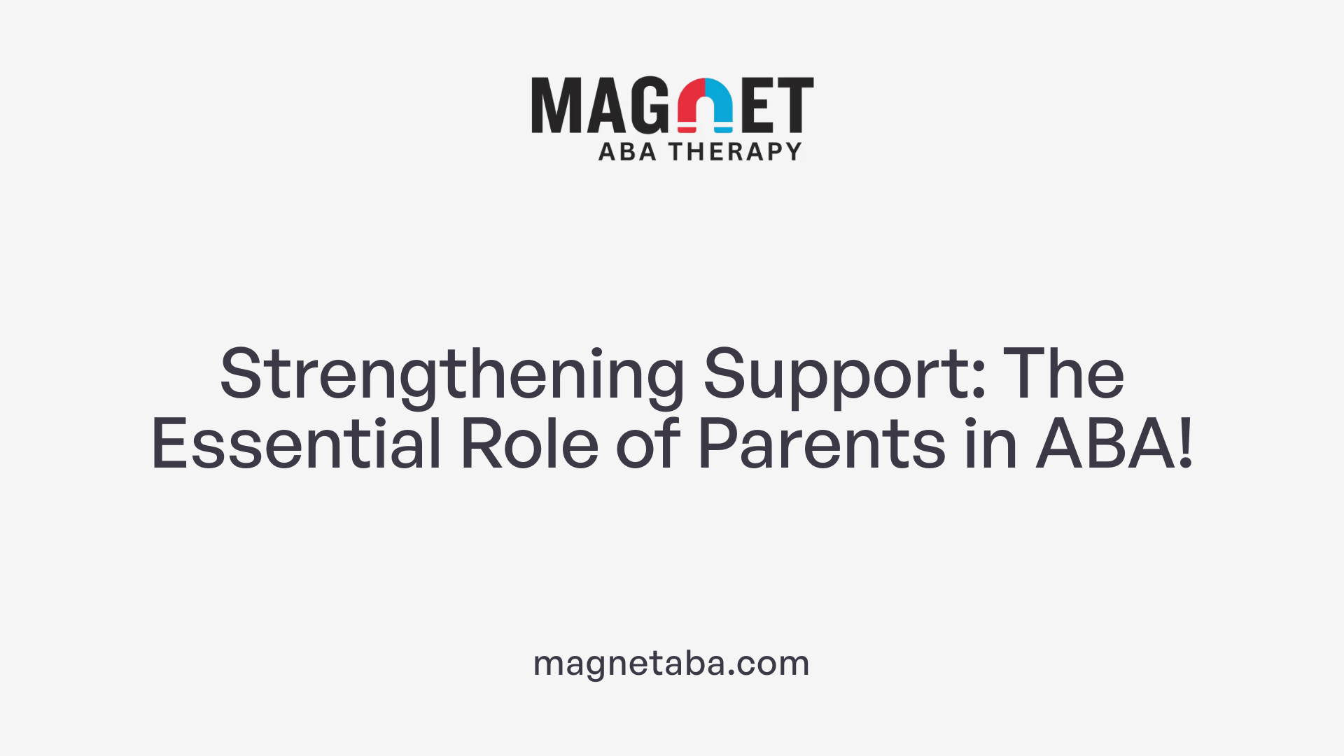 Strengthening Support: The Essential Role of Parents in ABA!