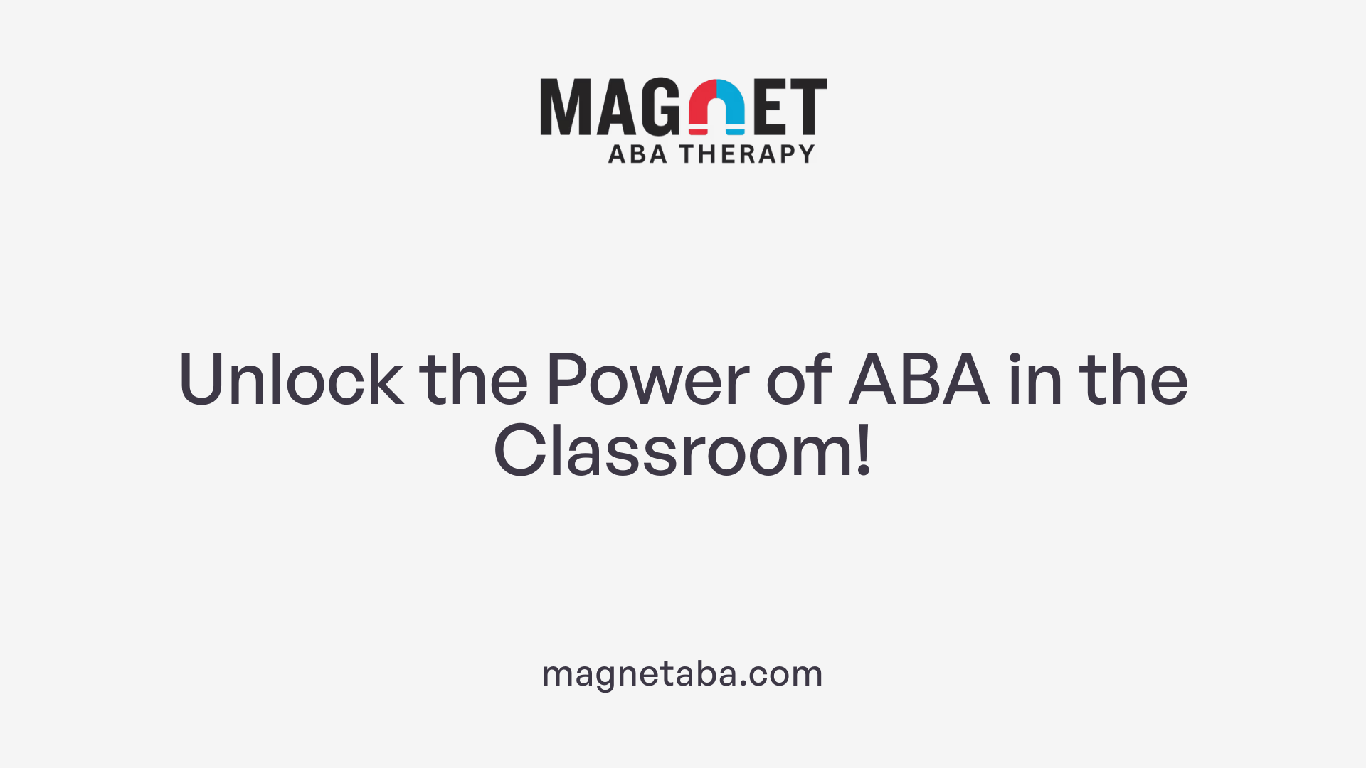 Unlock the Power of ABA in the Classroom!