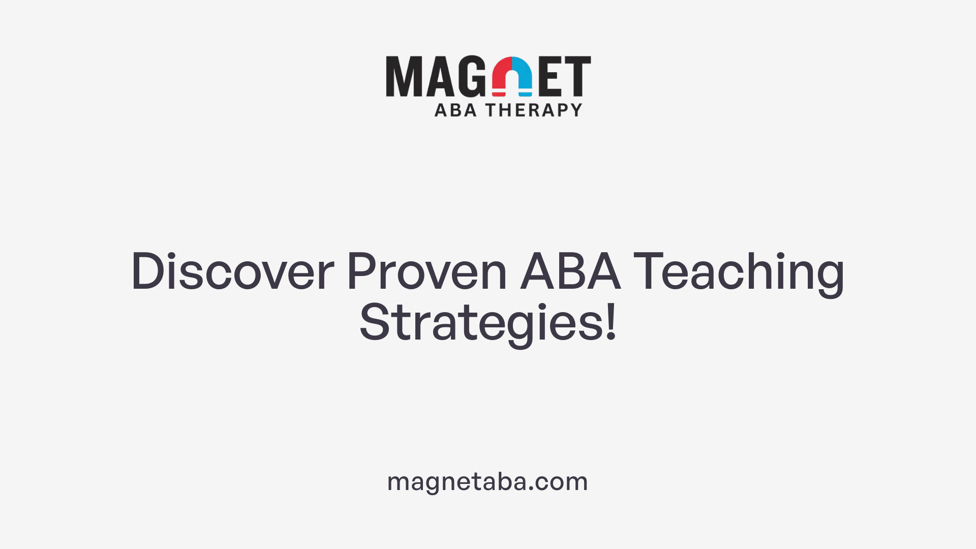 Discover Proven ABA Teaching Strategies!