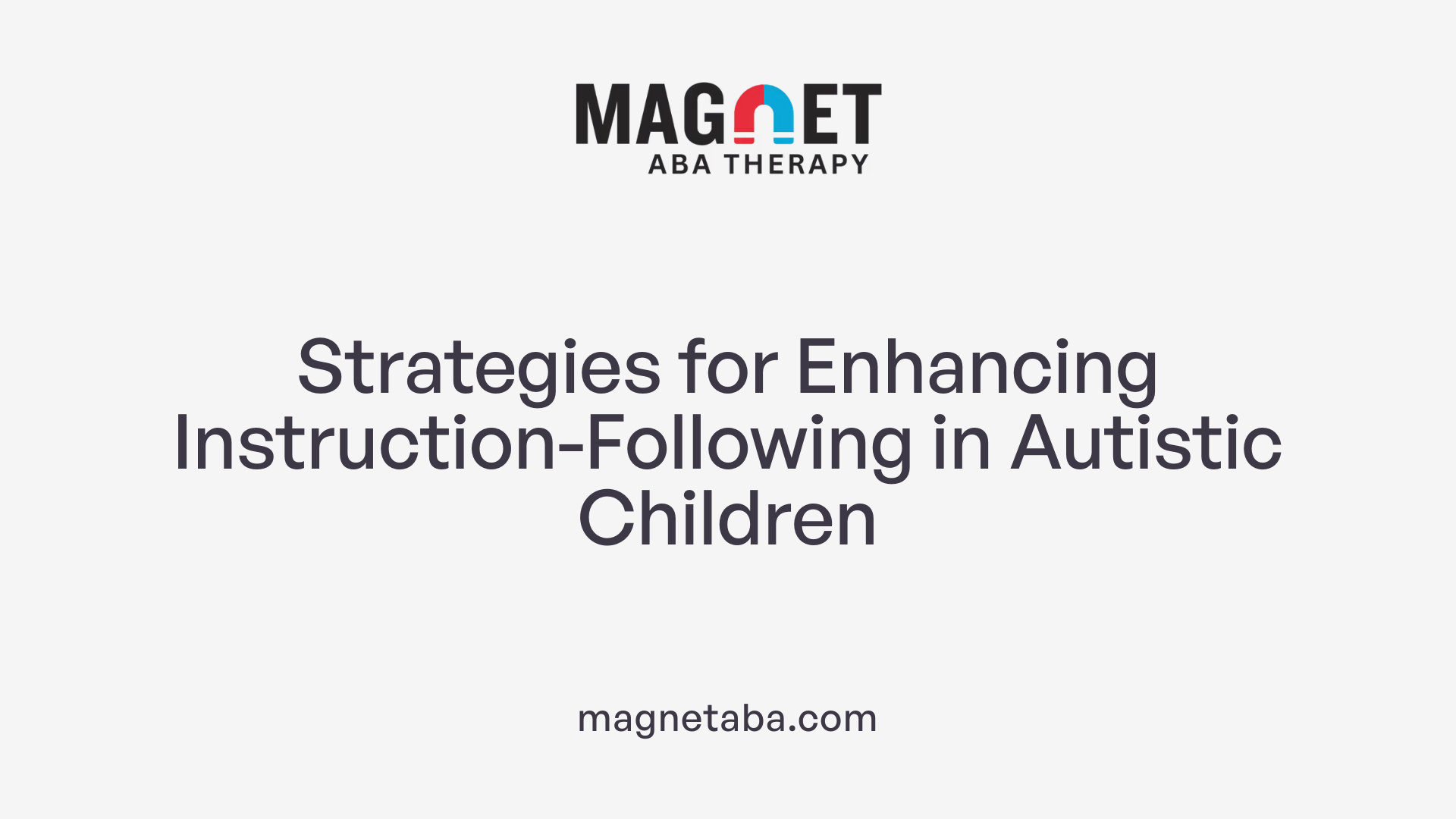 Strategies for Enhancing Instruction-Following in Autistic Children
