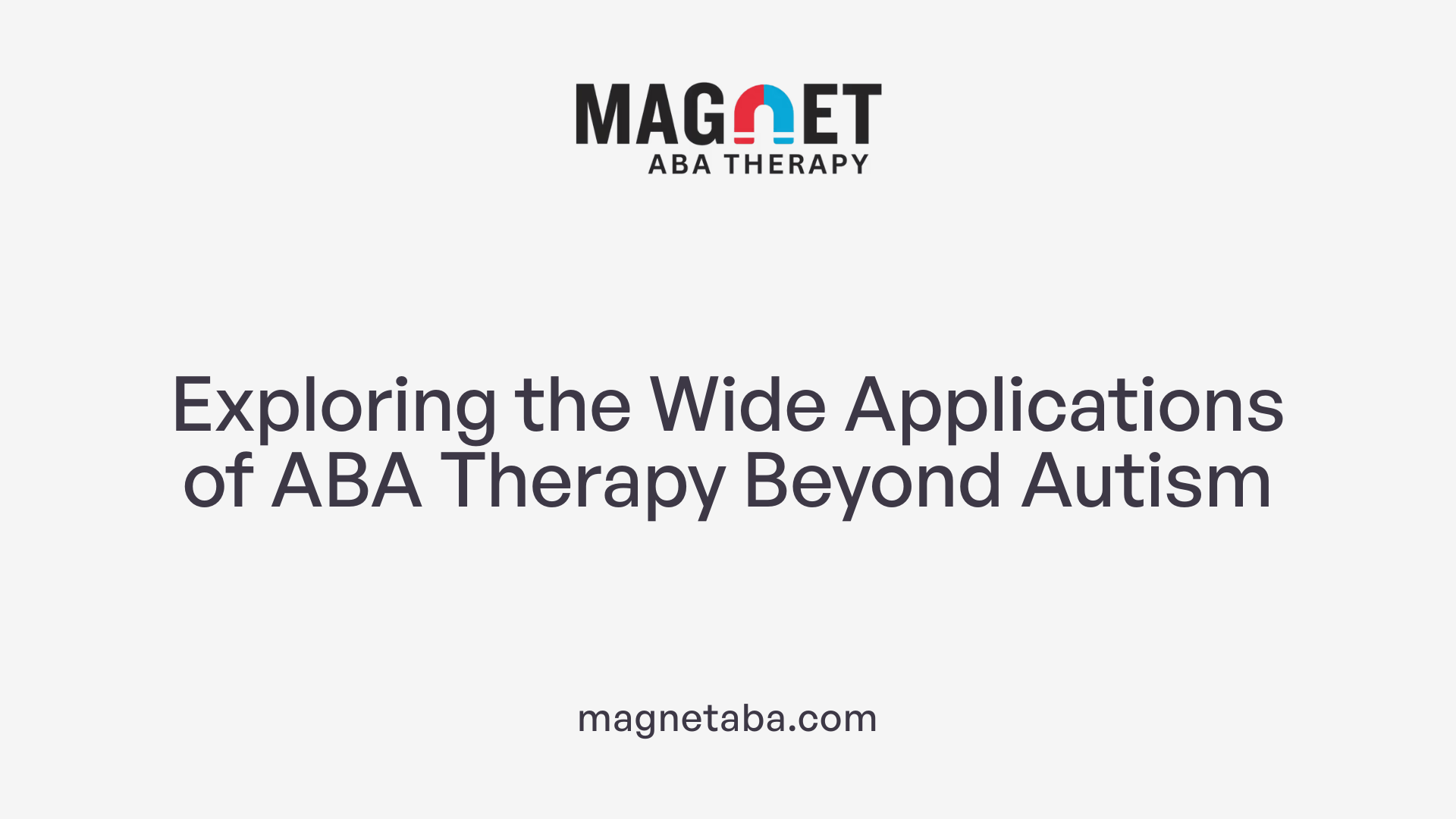 Exploring the Wide Applications of ABA Therapy Beyond Autism