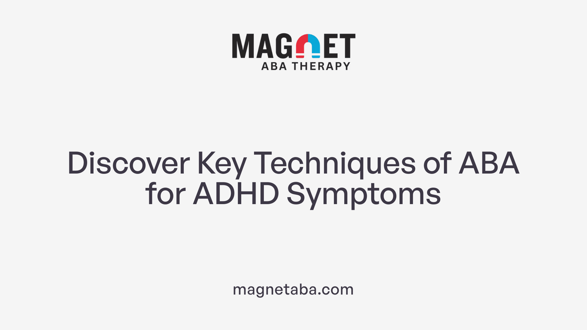 Discover Key Techniques of ABA for ADHD Symptoms