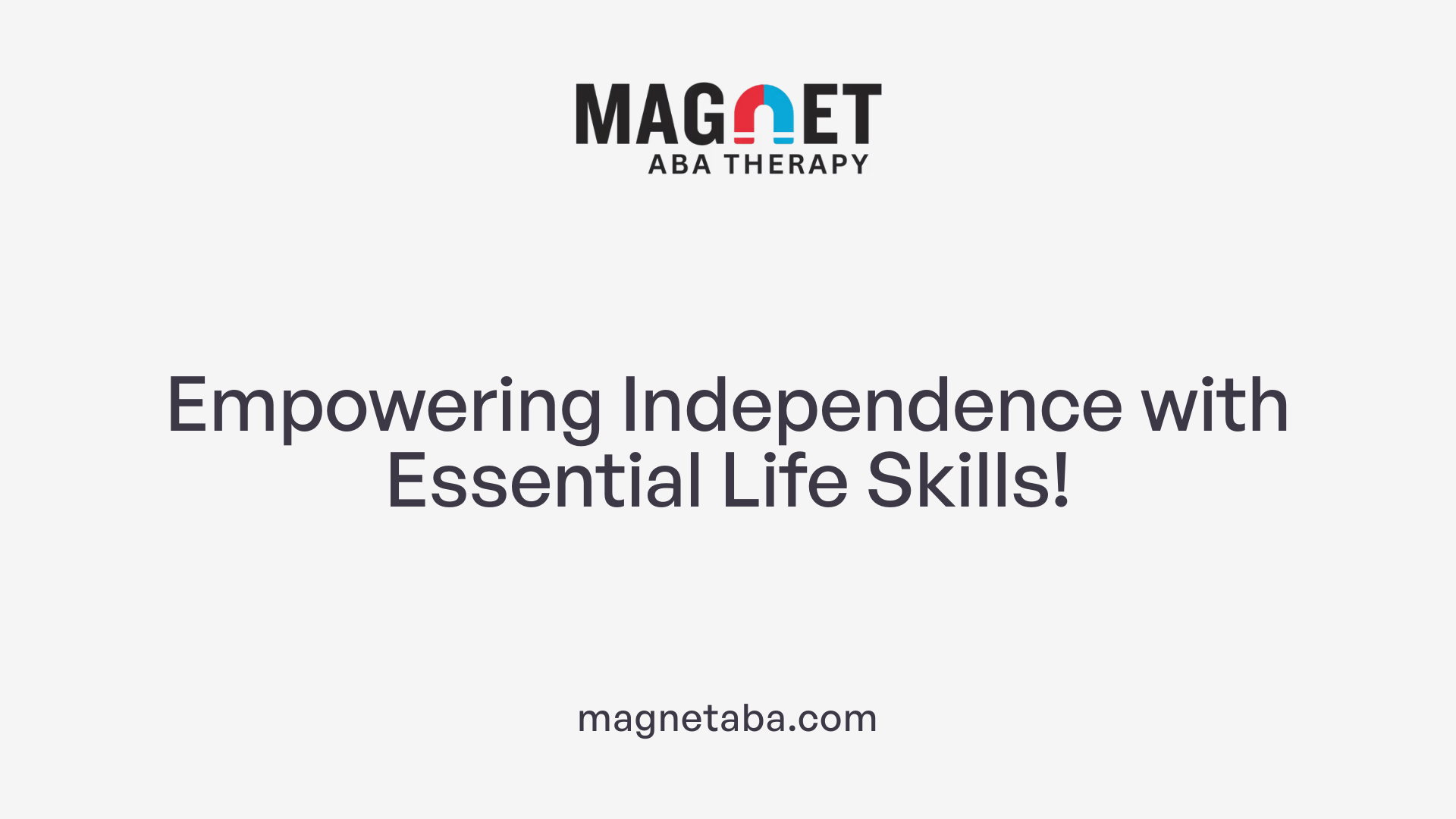Empowering Independence with Essential Life Skills!