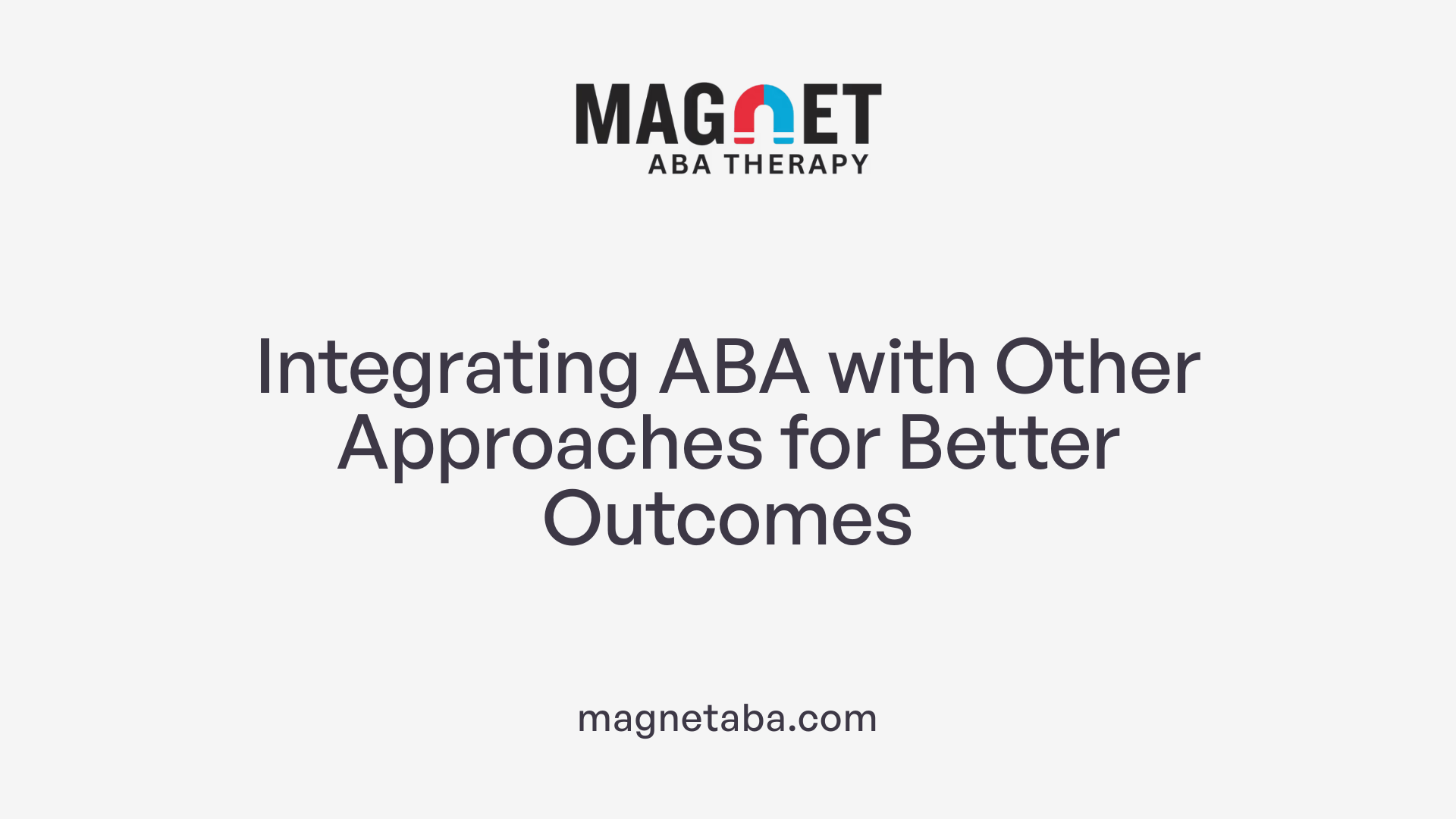 Integrating ABA with Other Approaches for Better Outcomes