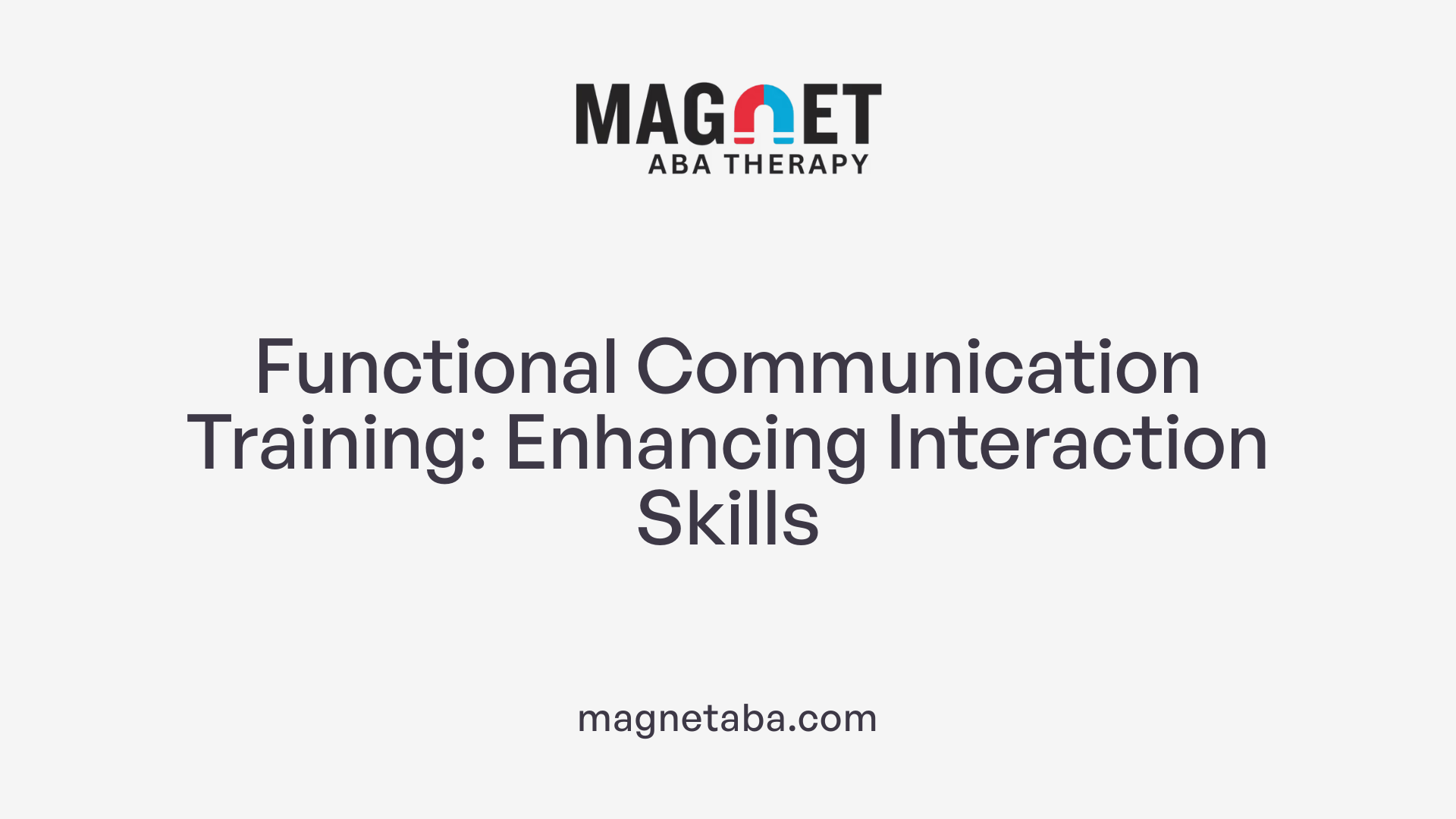 Functional Communication Training: Enhancing Interaction Skills