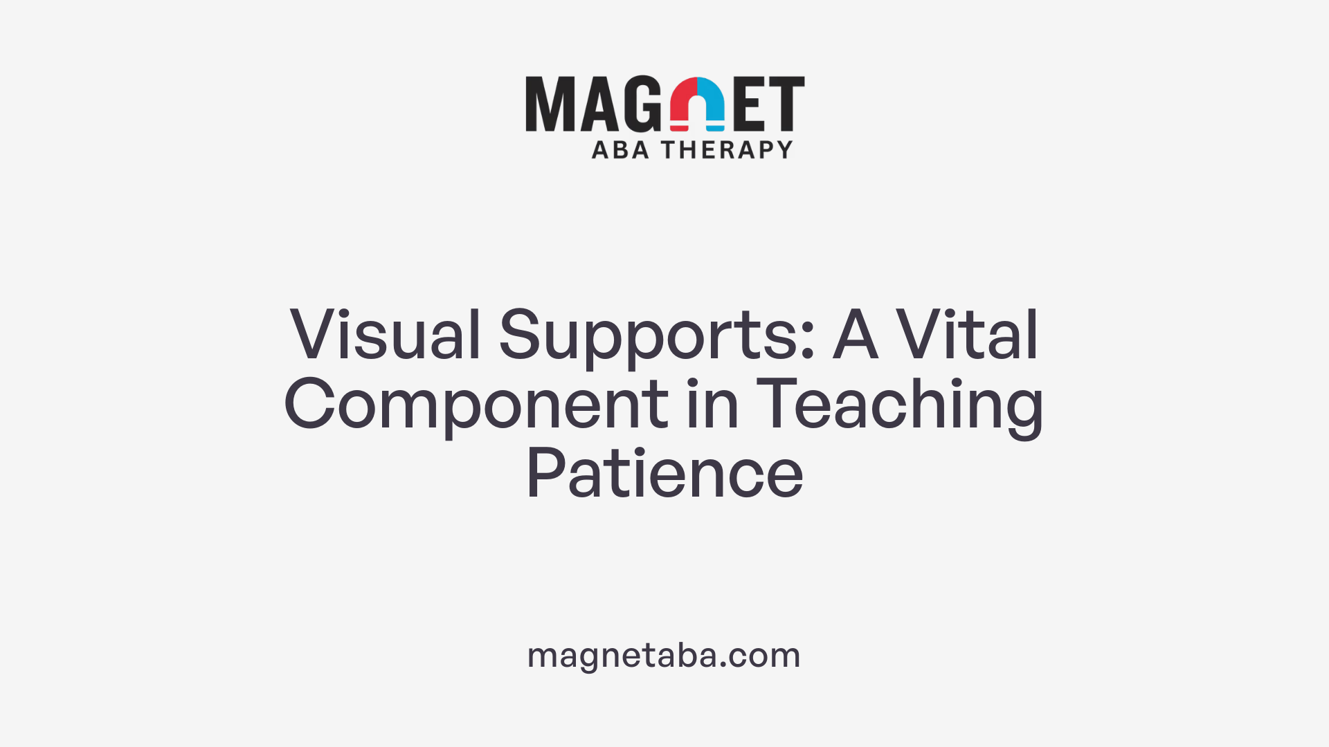 Visual Supports: A Vital Component in Teaching Patience