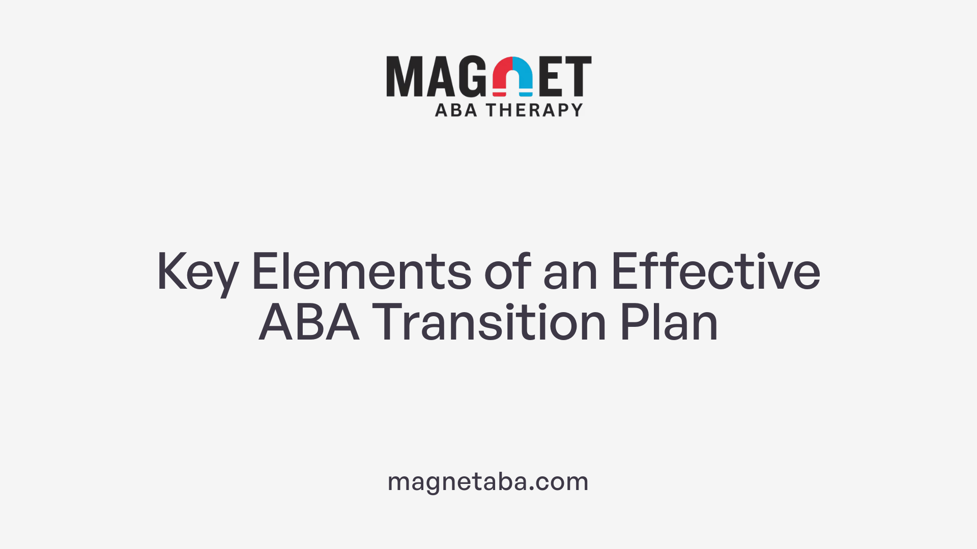 Key Elements of an Effective ABA Transition Plan