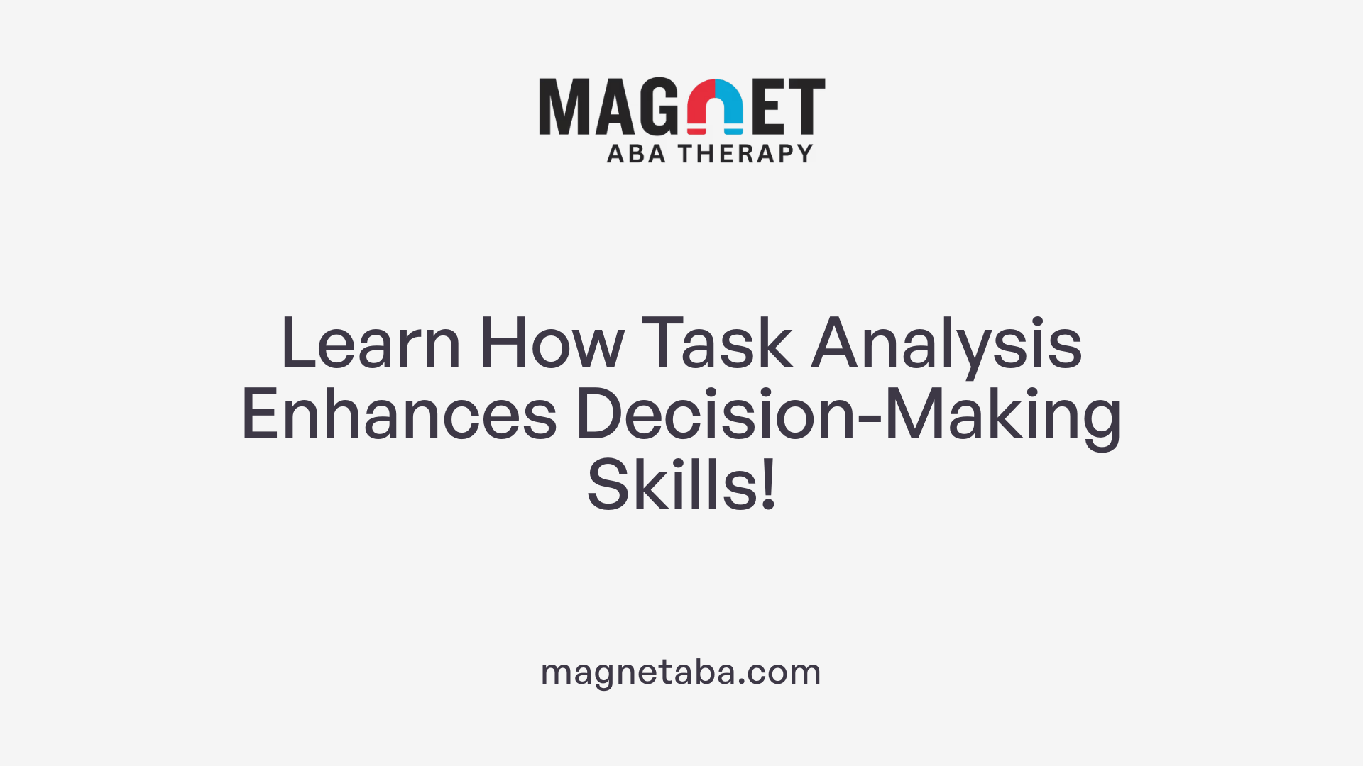 Learn How Task Analysis Enhances Decision-Making Skills!