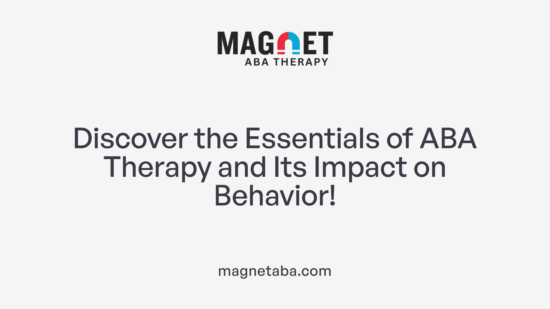 Discover the Essentials of ABA Therapy and Its Impact on Behavior!