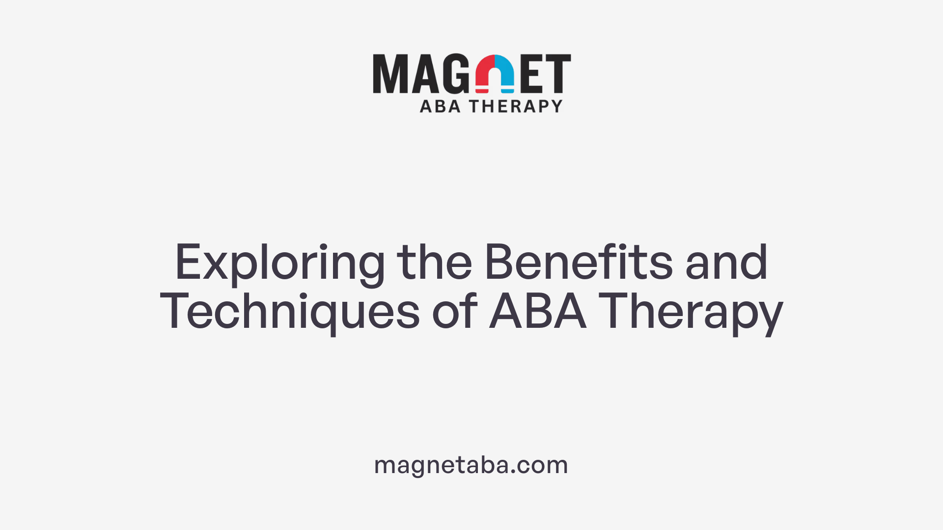 Exploring the Benefits and Techniques of ABA Therapy