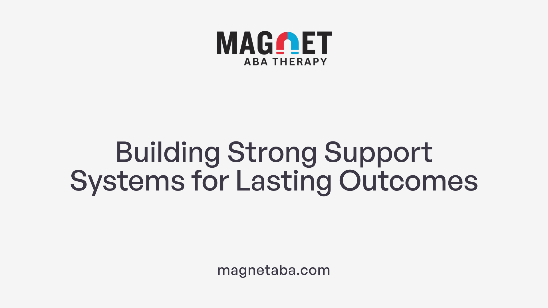 Building Strong Support Systems for Lasting Outcomes