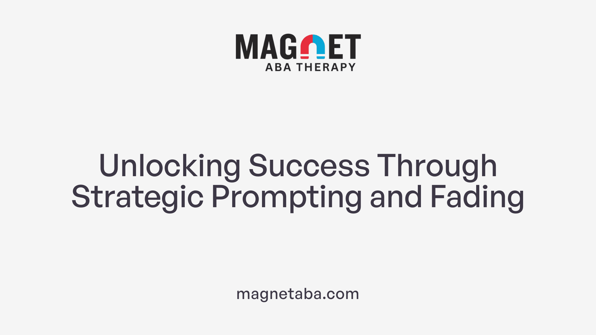 Unlocking Success Through Strategic Prompting and Fading