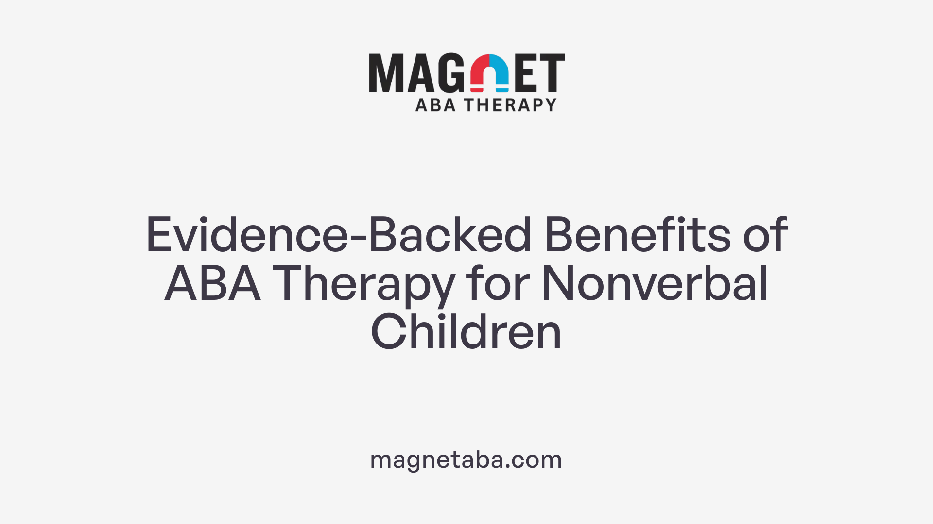 Evidence-Backed Benefits of ABA Therapy for Nonverbal Children