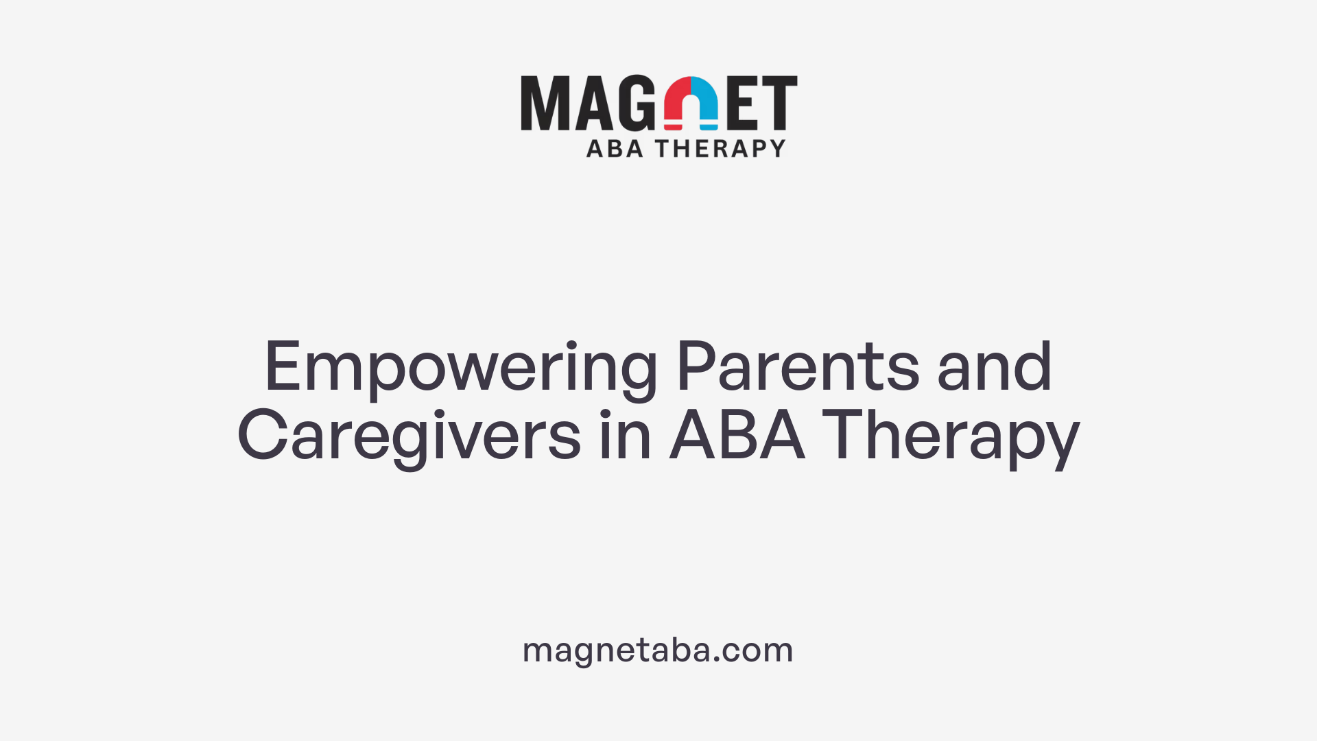 Empowering Parents and Caregivers in ABA Therapy