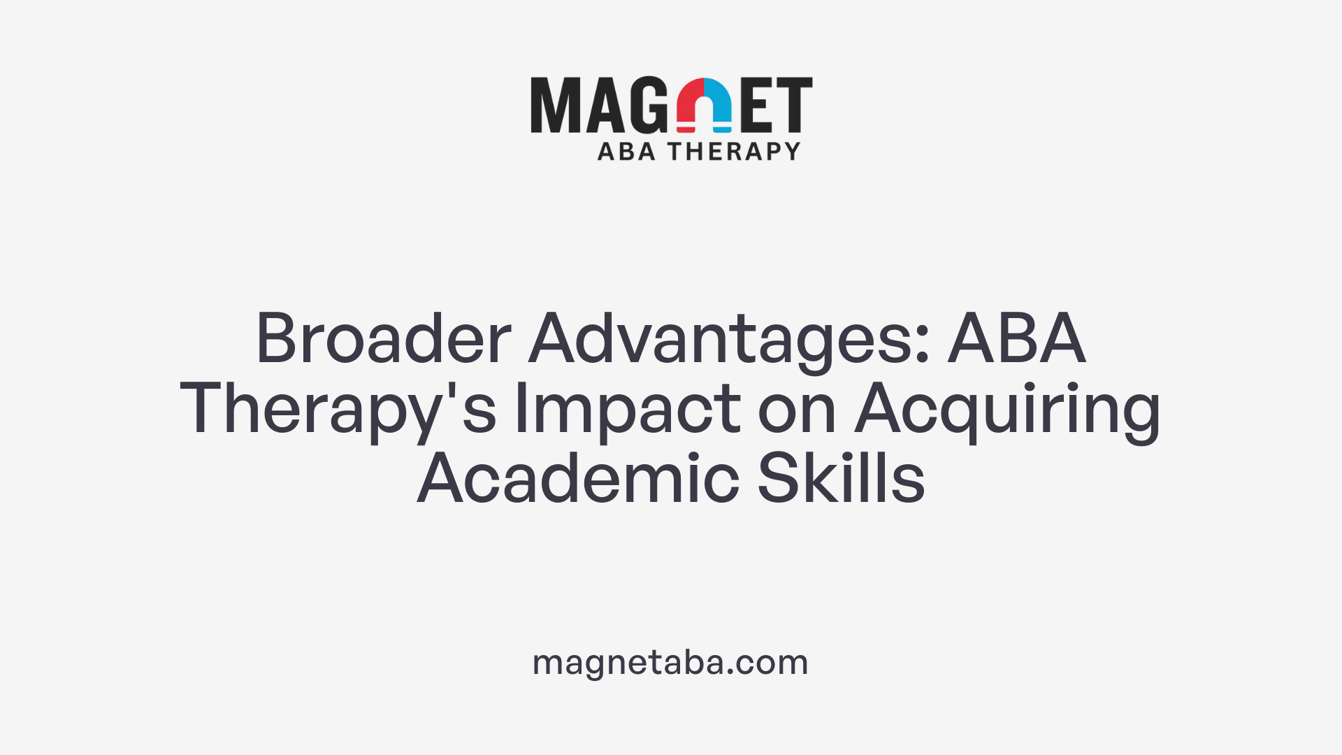 Broader Advantages: ABA Therapy's Impact on Acquiring Academic Skills