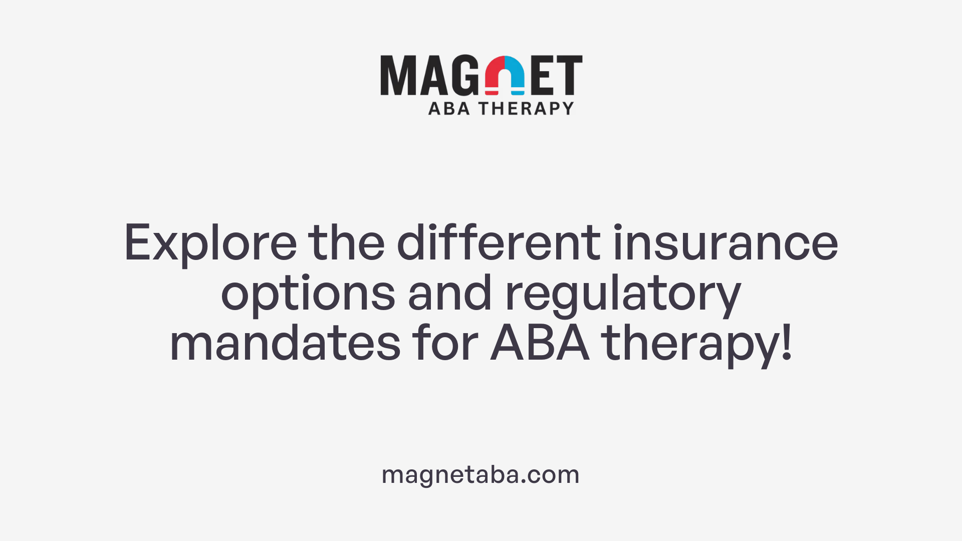 Explore the different insurance options and regulatory mandates for ABA therapy!