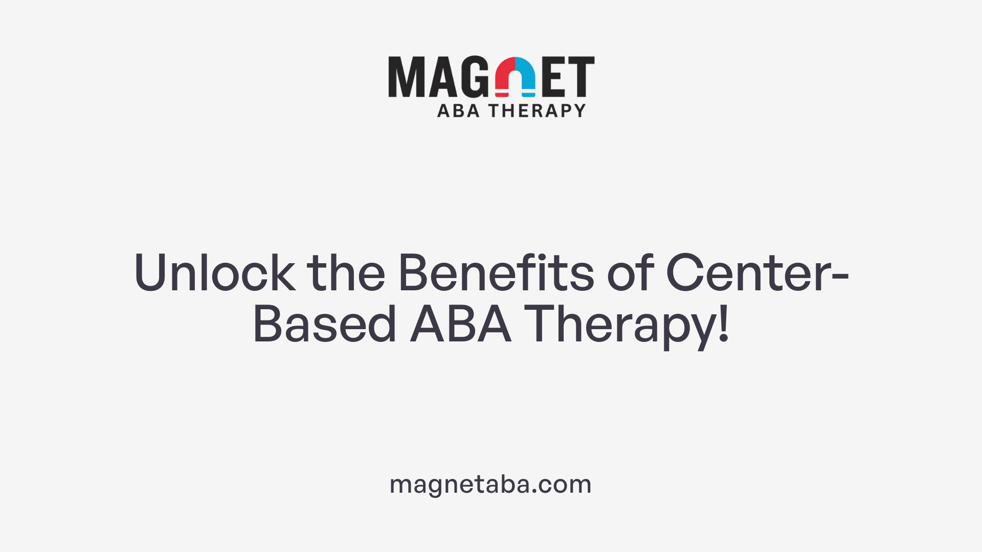 Unlock the Benefits of Center-Based ABA Therapy!