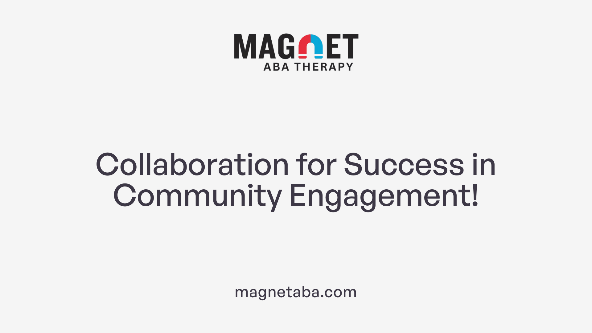 Collaboration for Success in Community Engagement!