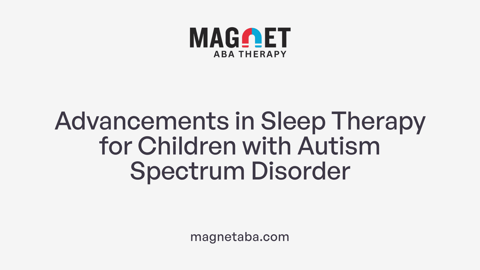Advancements in Sleep Therapy for Children with Autism Spectrum Disorder