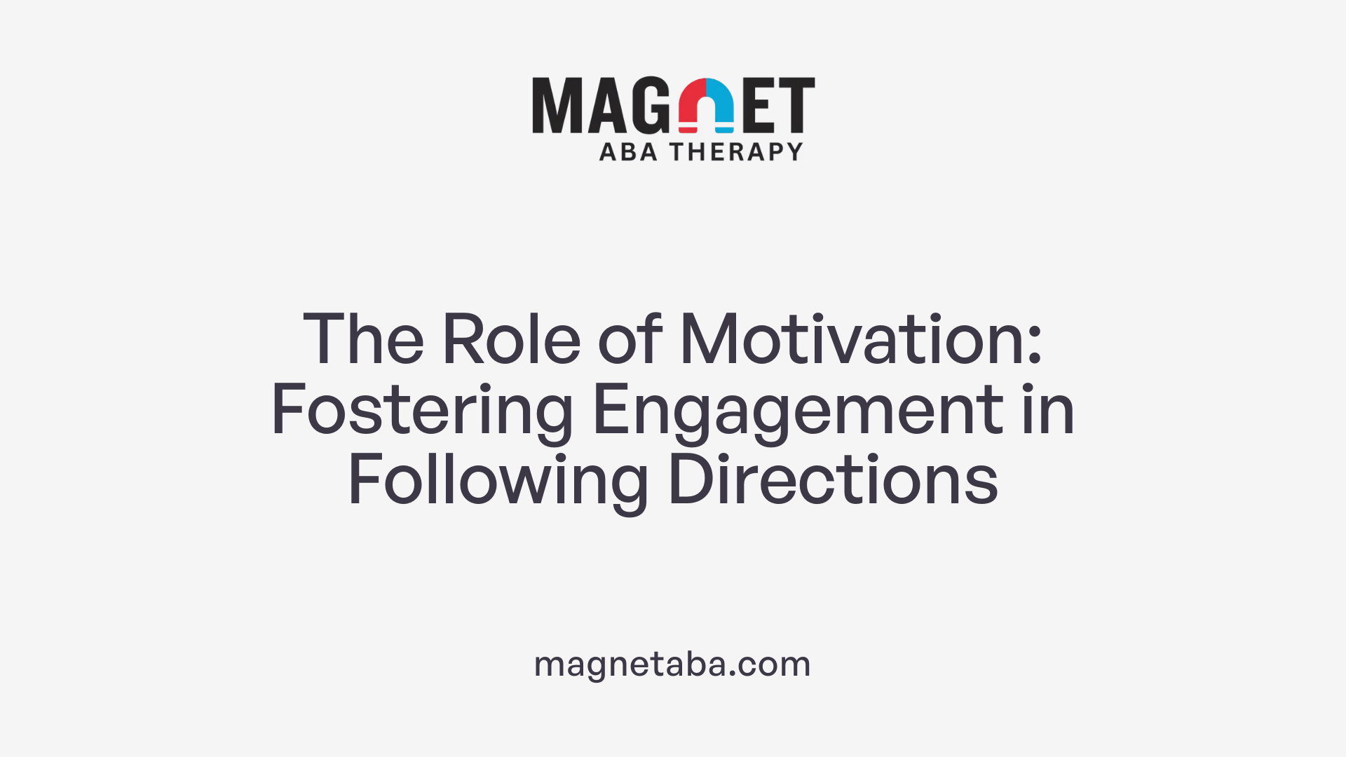 The Role of Motivation: Fostering Engagement in Following Directions