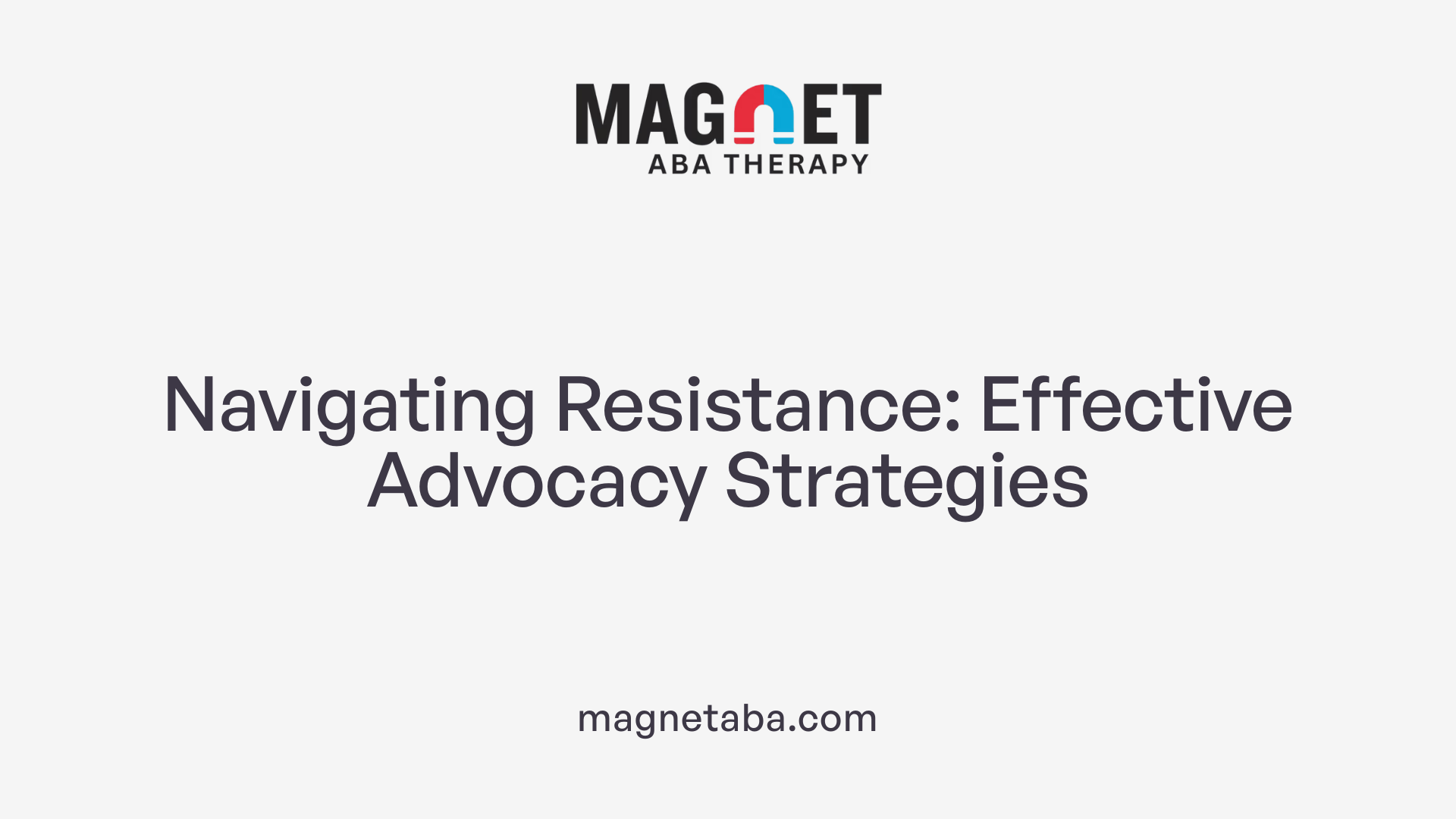 Navigating Resistance: Effective Advocacy Strategies