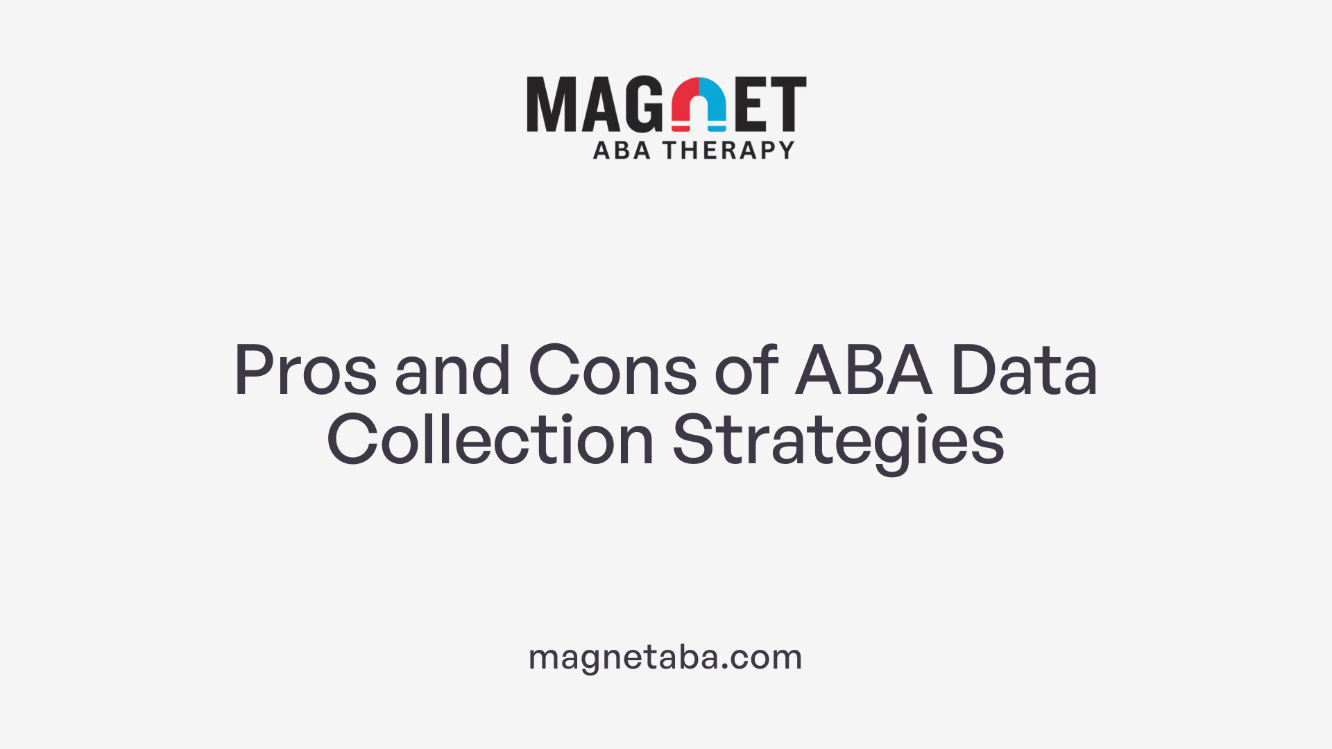 Pros and Cons of ABA Data Collection Strategies