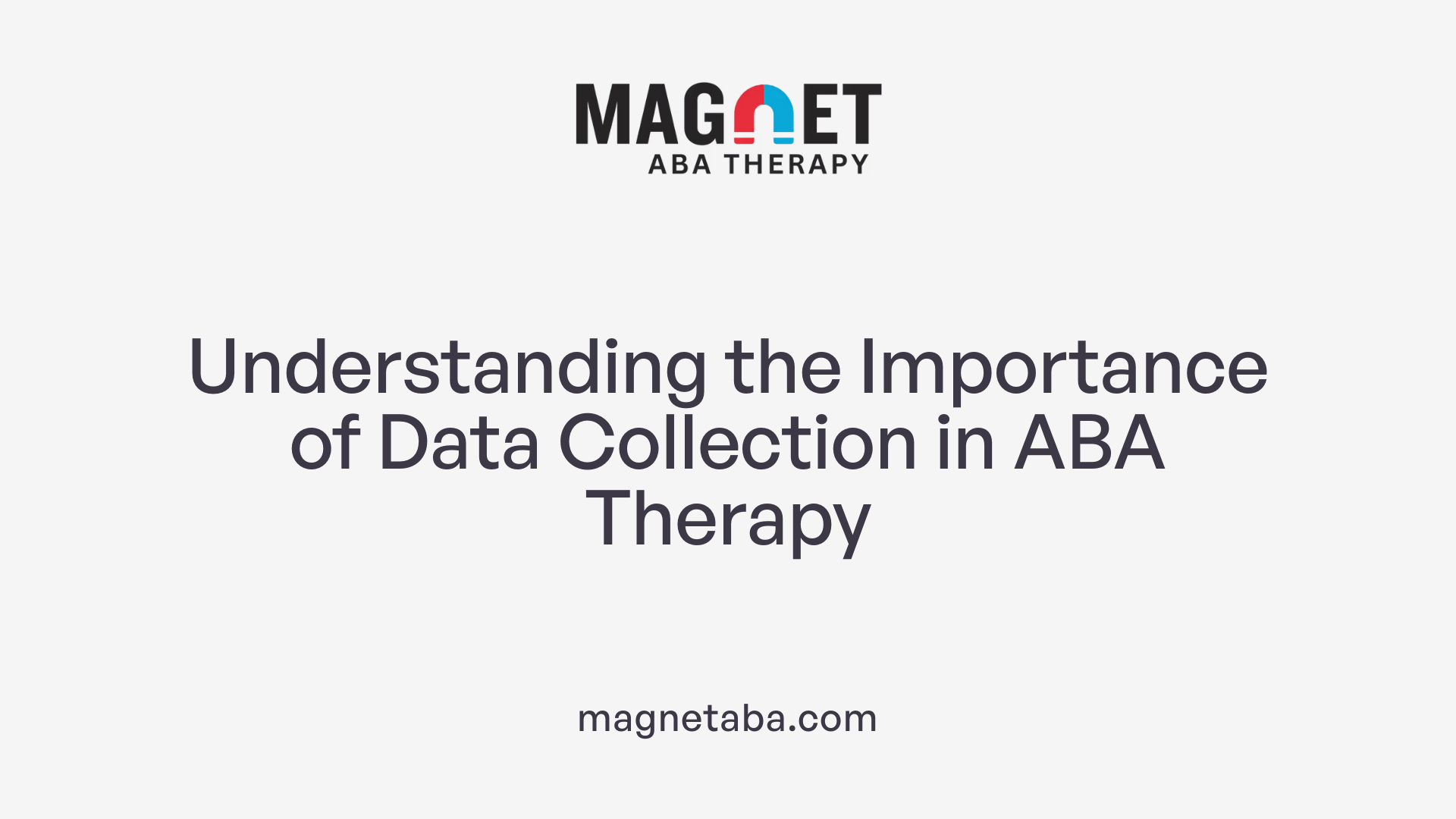 Understanding the Importance of Data Collection in ABA Therapy