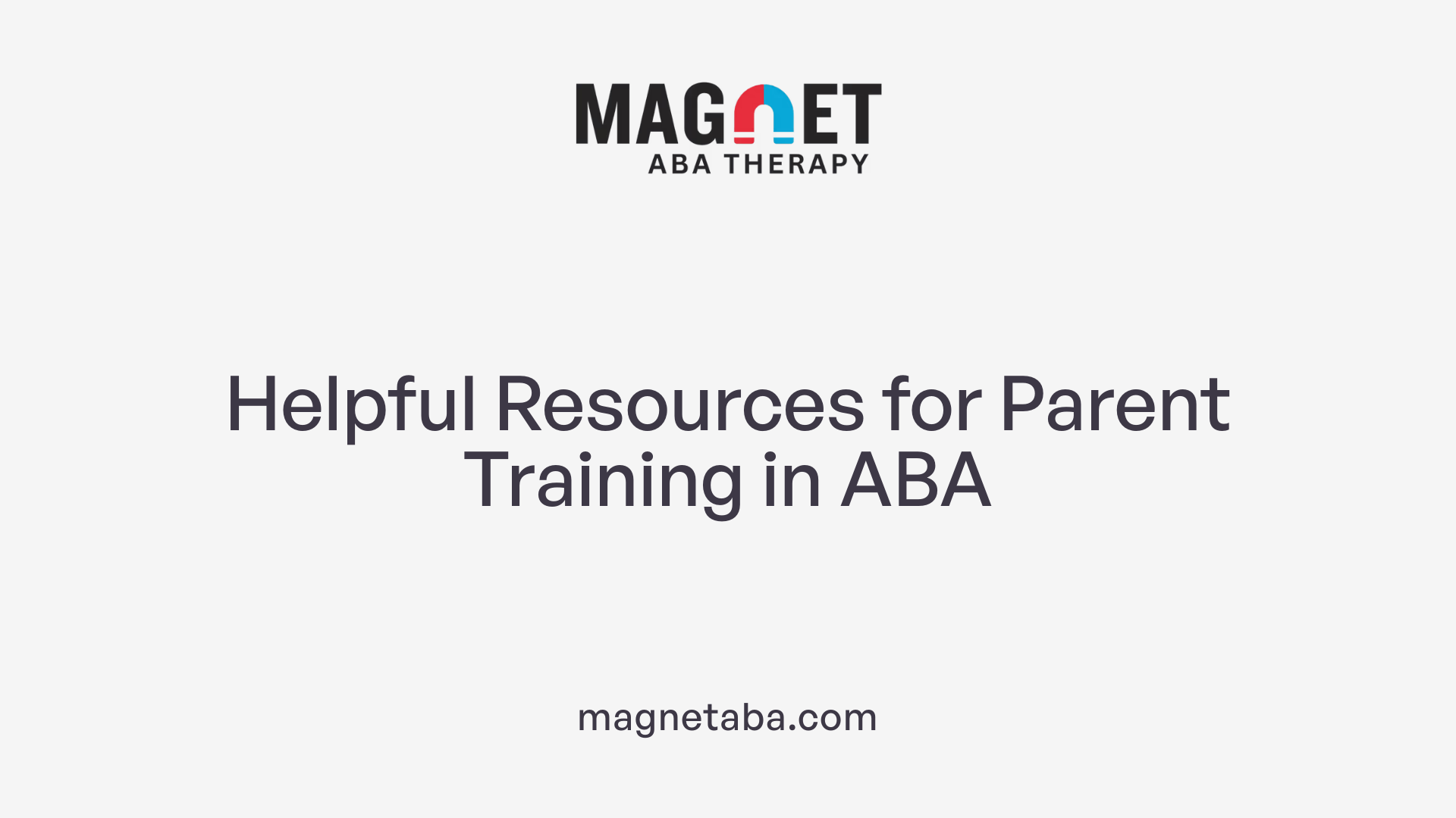 Helpful Resources for Parent Training in ABA