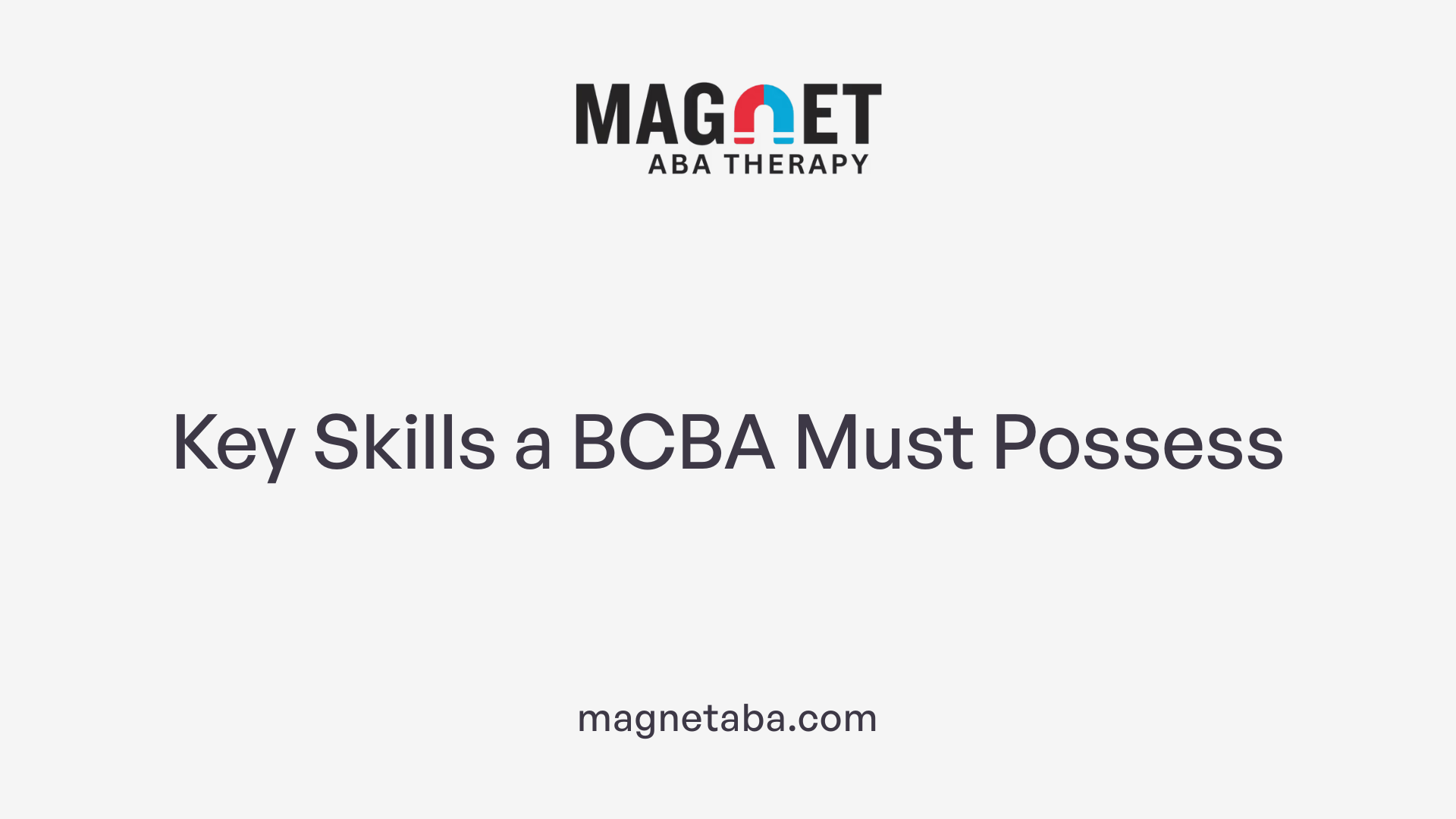 Key Skills a BCBA Must Possess