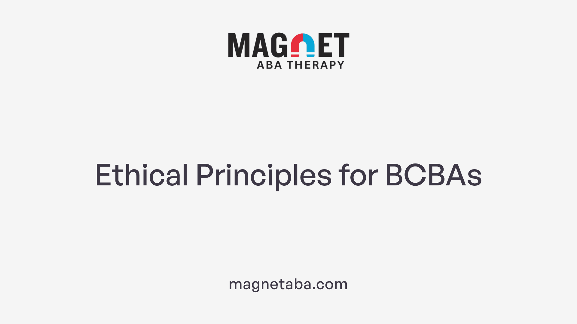 Ethical Principles for BCBAs