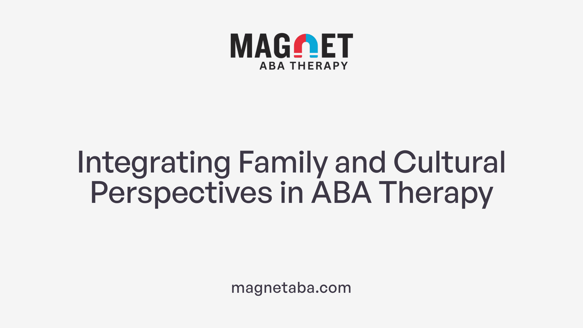 Integrating Family and Cultural Perspectives in ABA Therapy