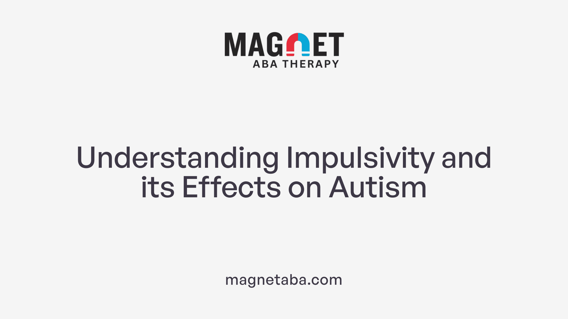 Understanding Impulsivity and its Effects on Autism