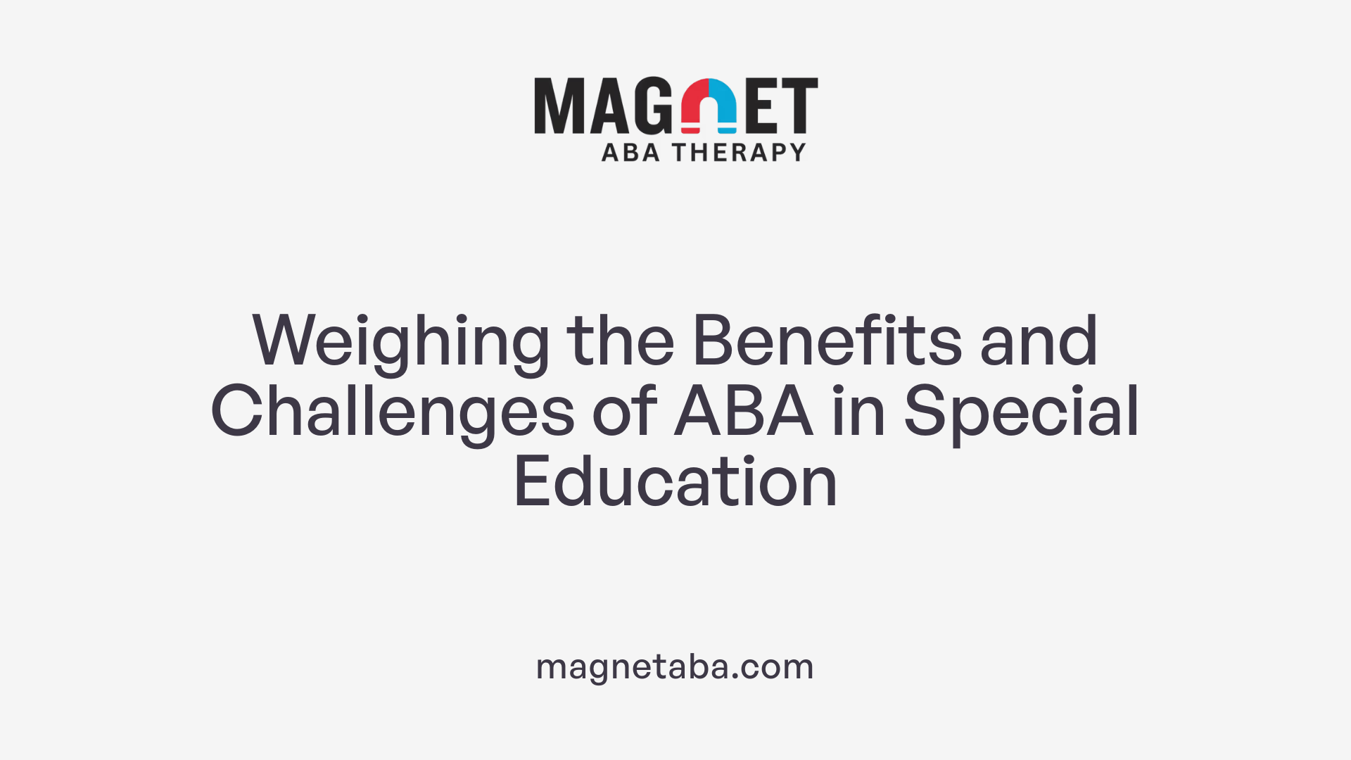 Weighing the Benefits and Challenges of ABA in Special Education