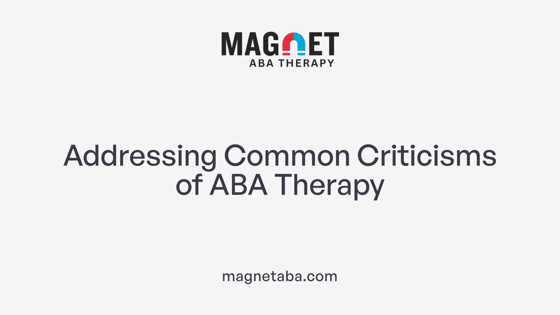 Addressing Common Criticisms of ABA Therapy