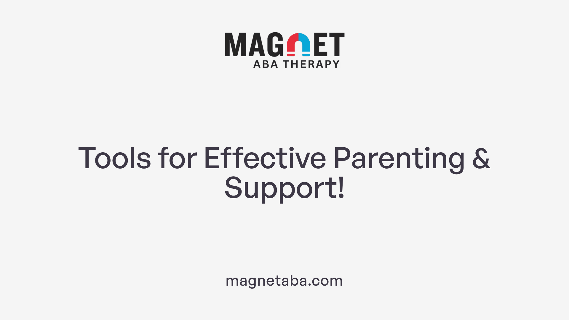 Tools for Effective Parenting &amp; Support!