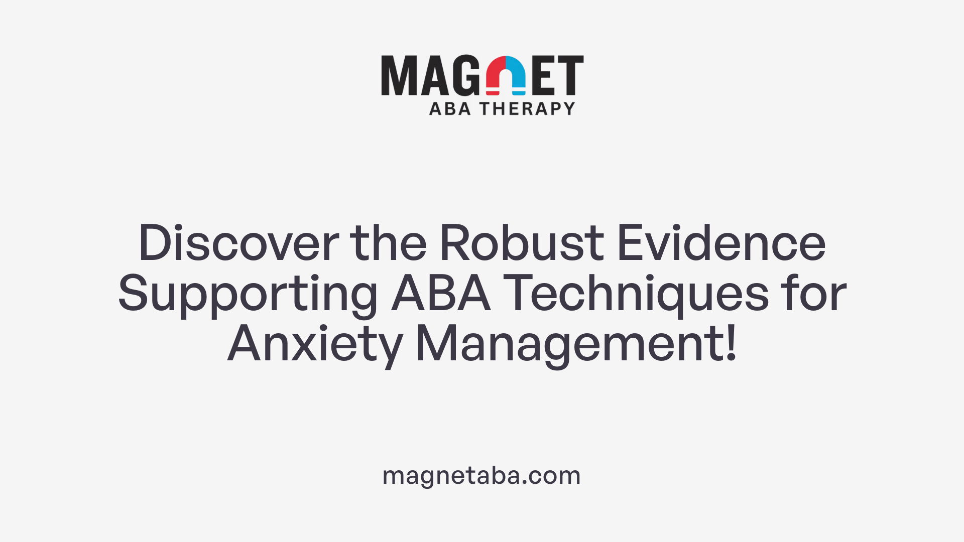 Discover the Robust Evidence Supporting ABA Techniques for Anxiety Management!