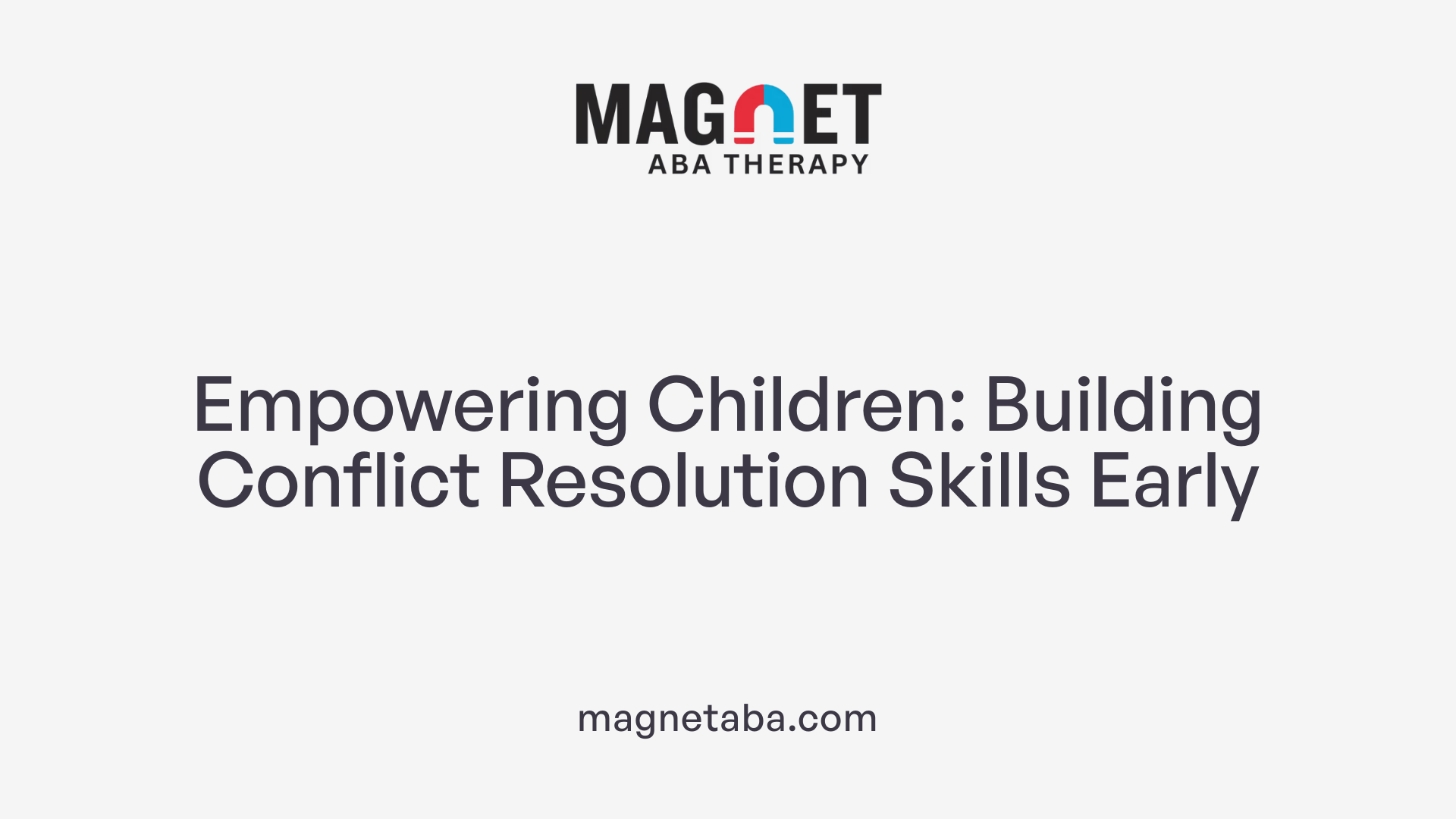 Empowering Children: Building Conflict Resolution Skills Early