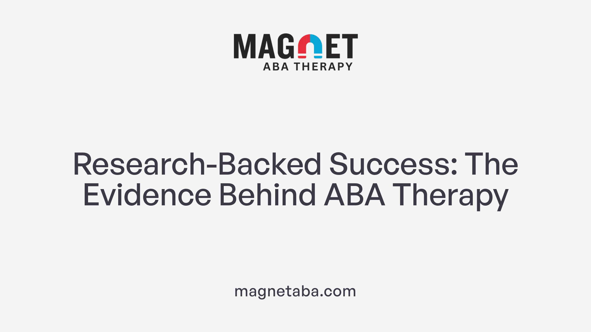Research-Backed Success: The Evidence Behind ABA Therapy