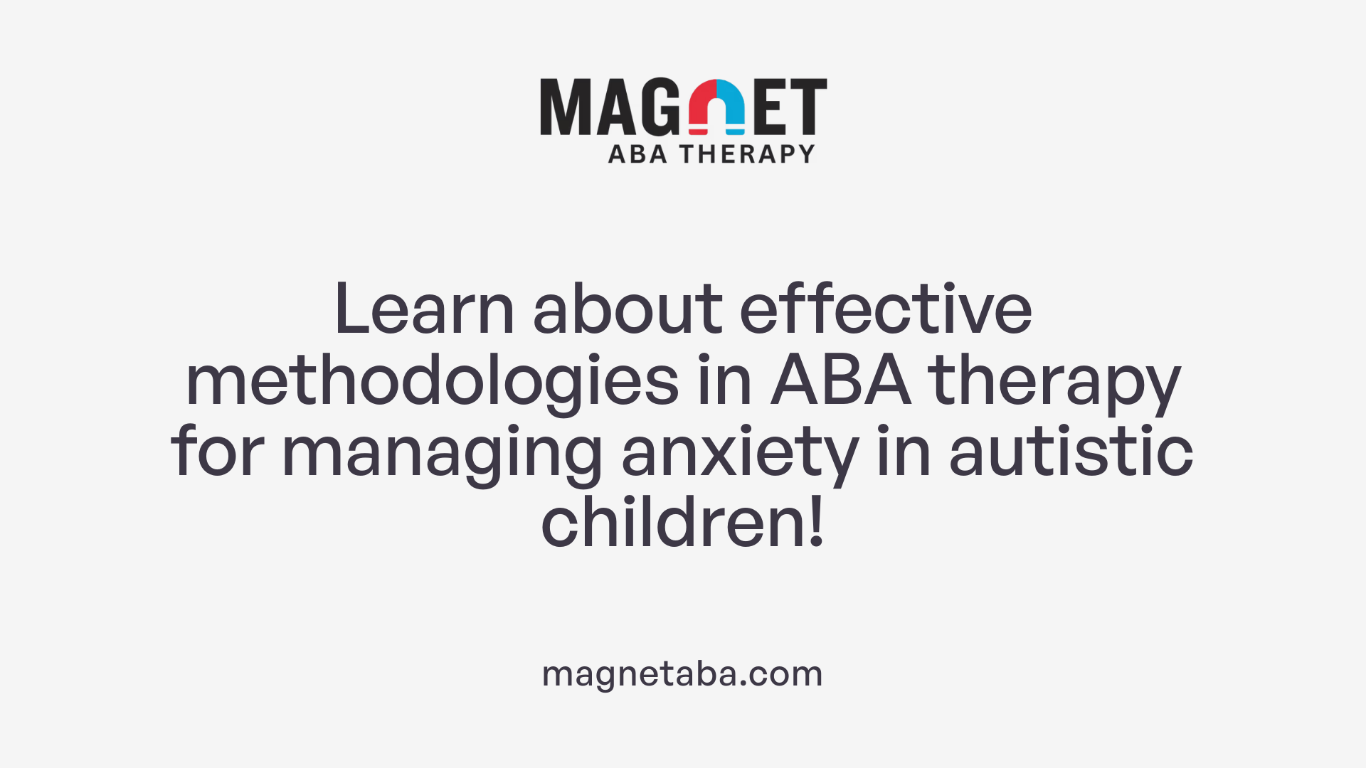 Learn about effective methodologies in ABA therapy for managing anxiety in autistic children!