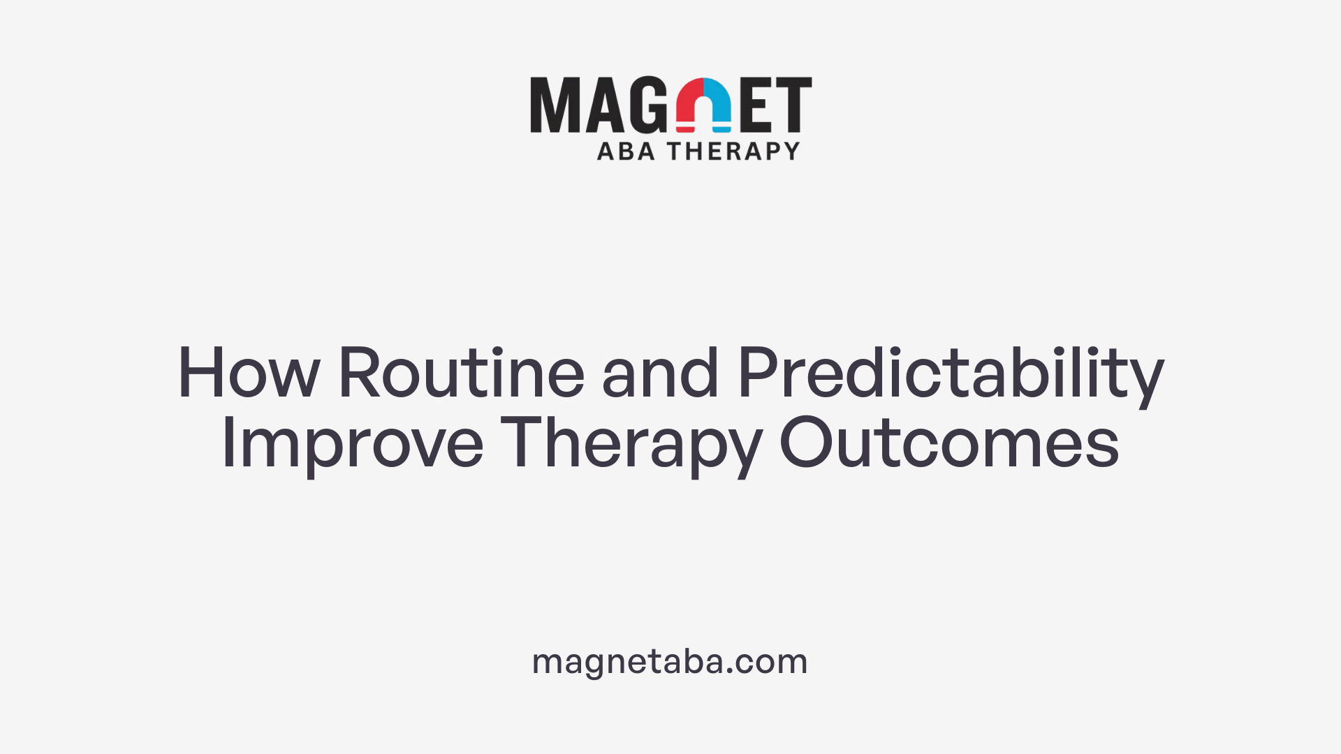 How Routine and Predictability Improve Therapy Outcomes